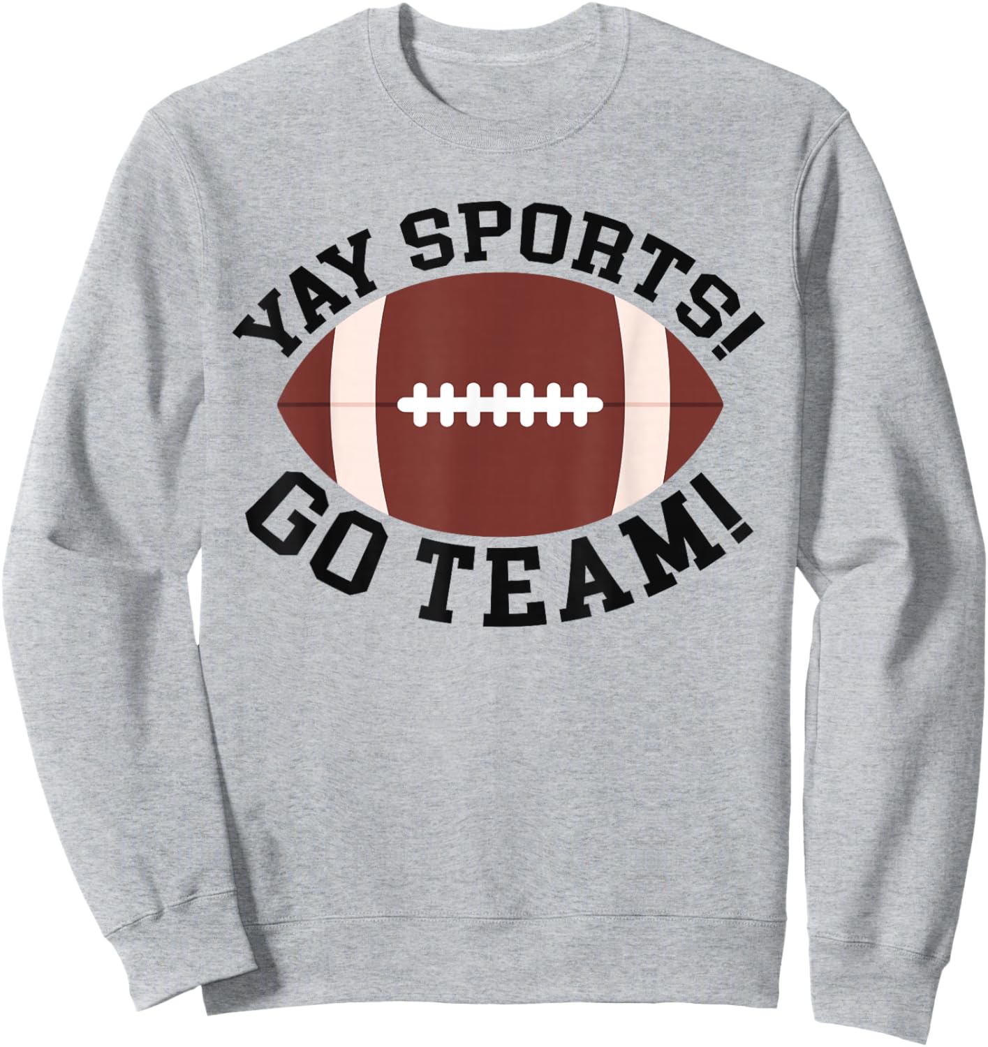 Yay! Go Sports! Do The, Things Win Points Funny Sweatshirt - Sweatshirt | Ash