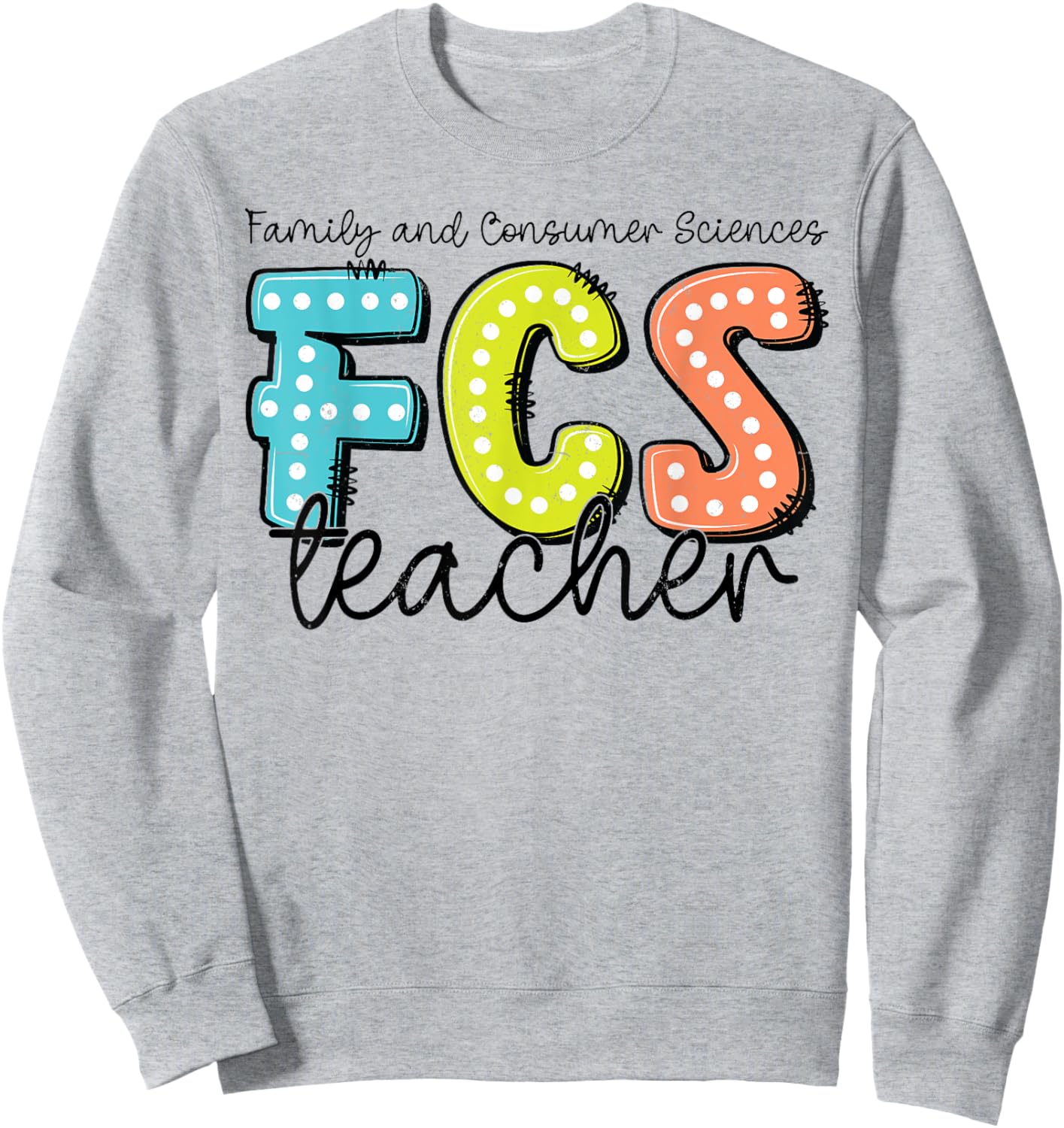 Funny Cute Family and Consumer Sciences teacher FCS Teacher Sweatshirt - Sweatshirt | Ash