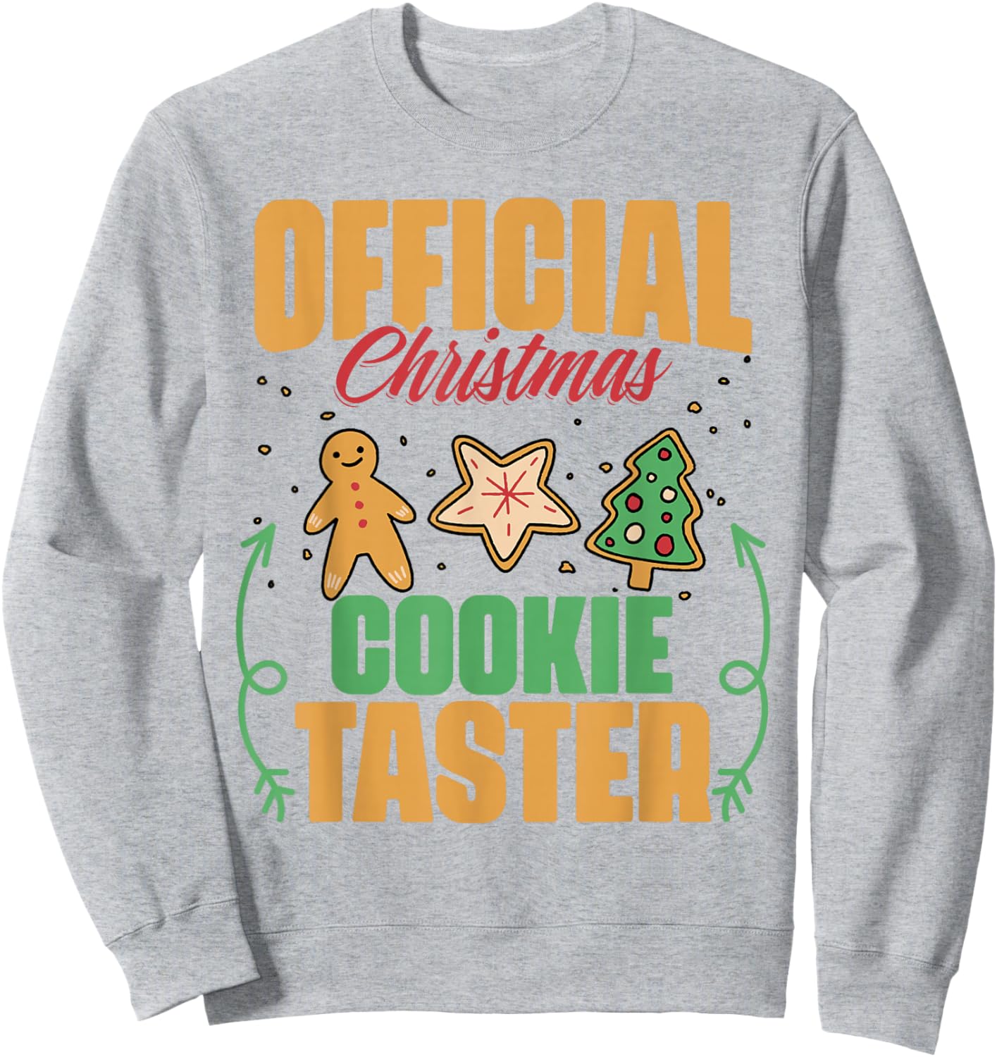 Official Christmas Cookie Taster Xmas lover. Sweatshirt - Sweatshirt | Ash