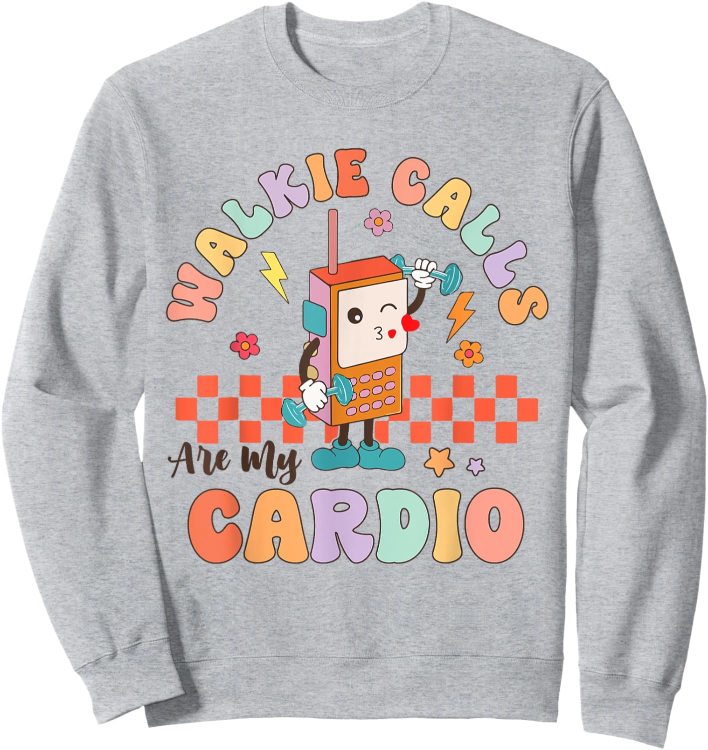 Walkie Calls Are My Cardio Groovy Special Education Teacher Sweatshirt - Sweatshirt | Ash