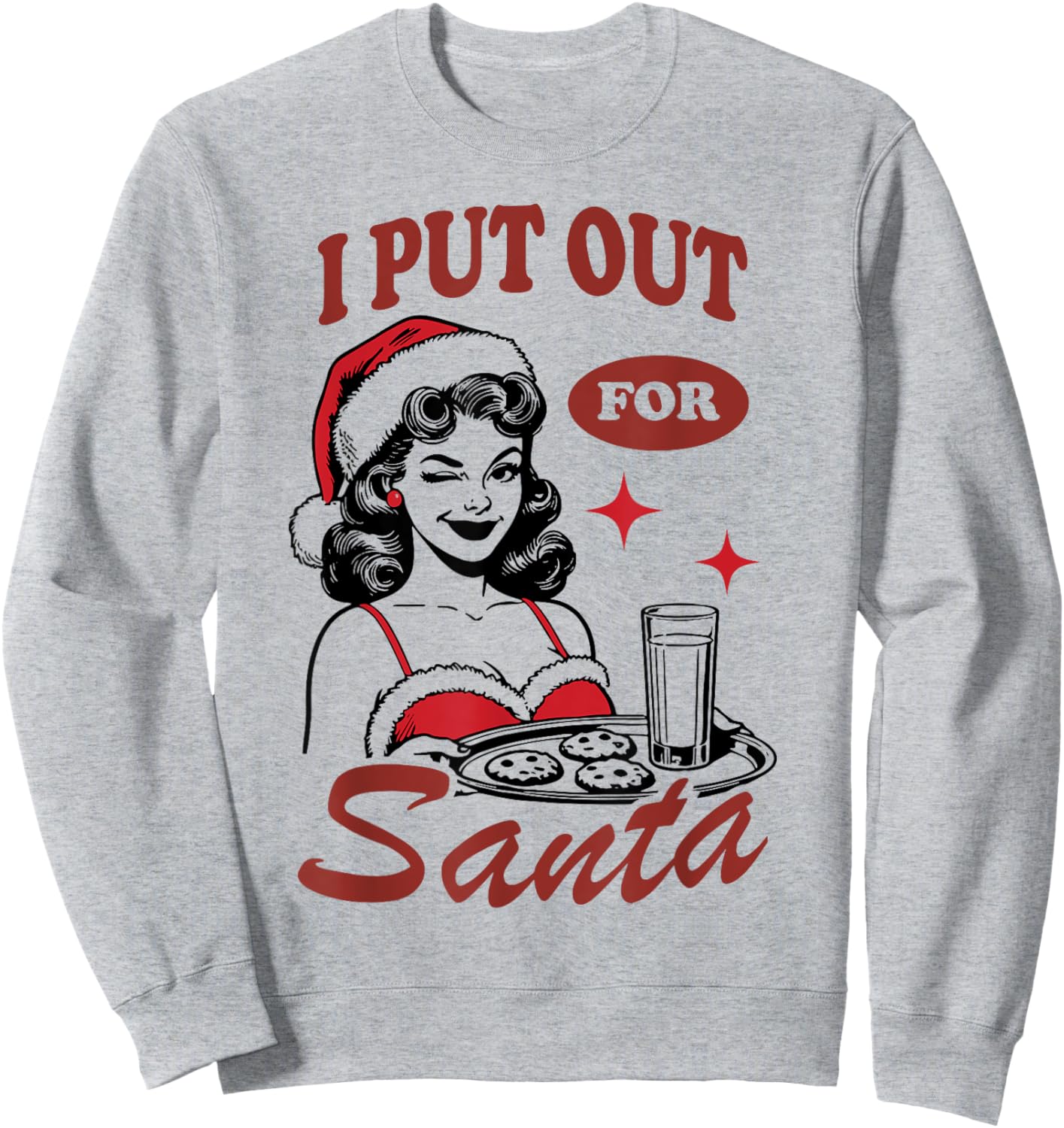 I Put Out For Santa Sweatshirt - Sweatshirt | Ash