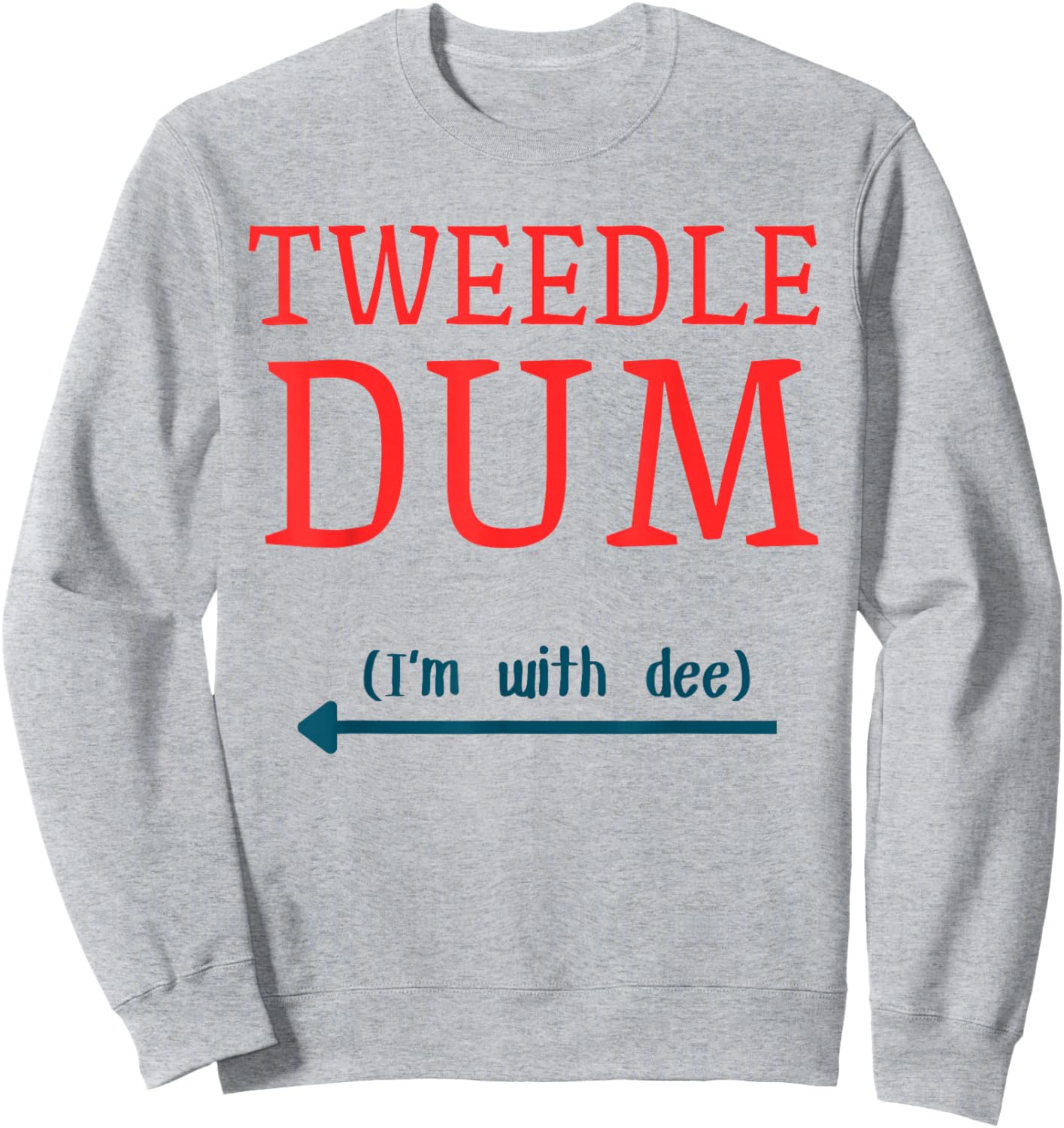 Tweedle Dum I'm with Dee Couple & Friends Funny Lazy Costume Sweatshirt - Sweatshirt | Ash