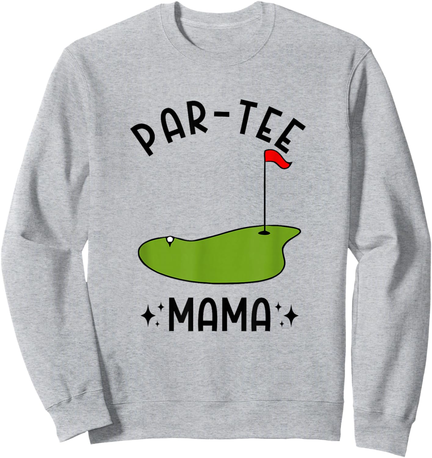 Par- Mama Golf Birthday Party Mom Sweatshirt - Sweatshirt | Ash