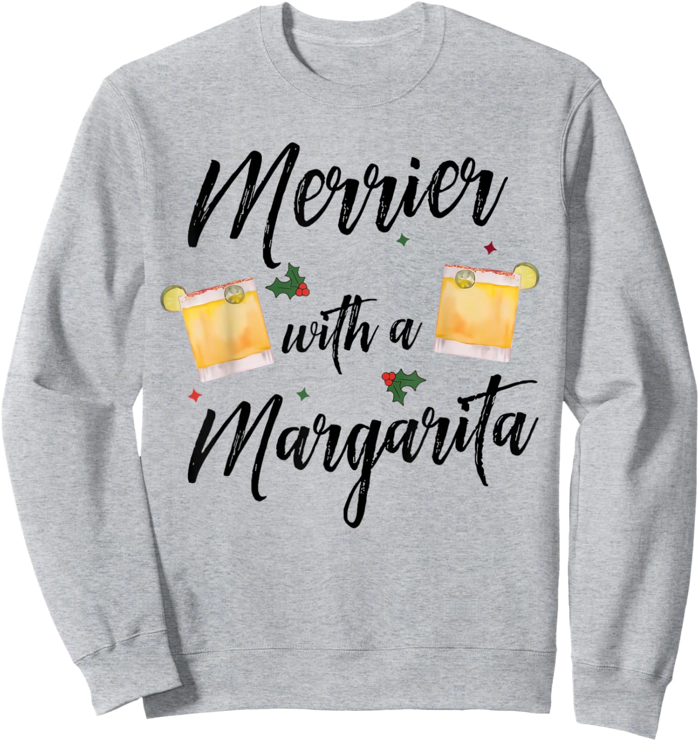 Merrier With A Margarita Christmas Margarita Xmas Tequila Sweatshirt - Sweatshirt | Ash