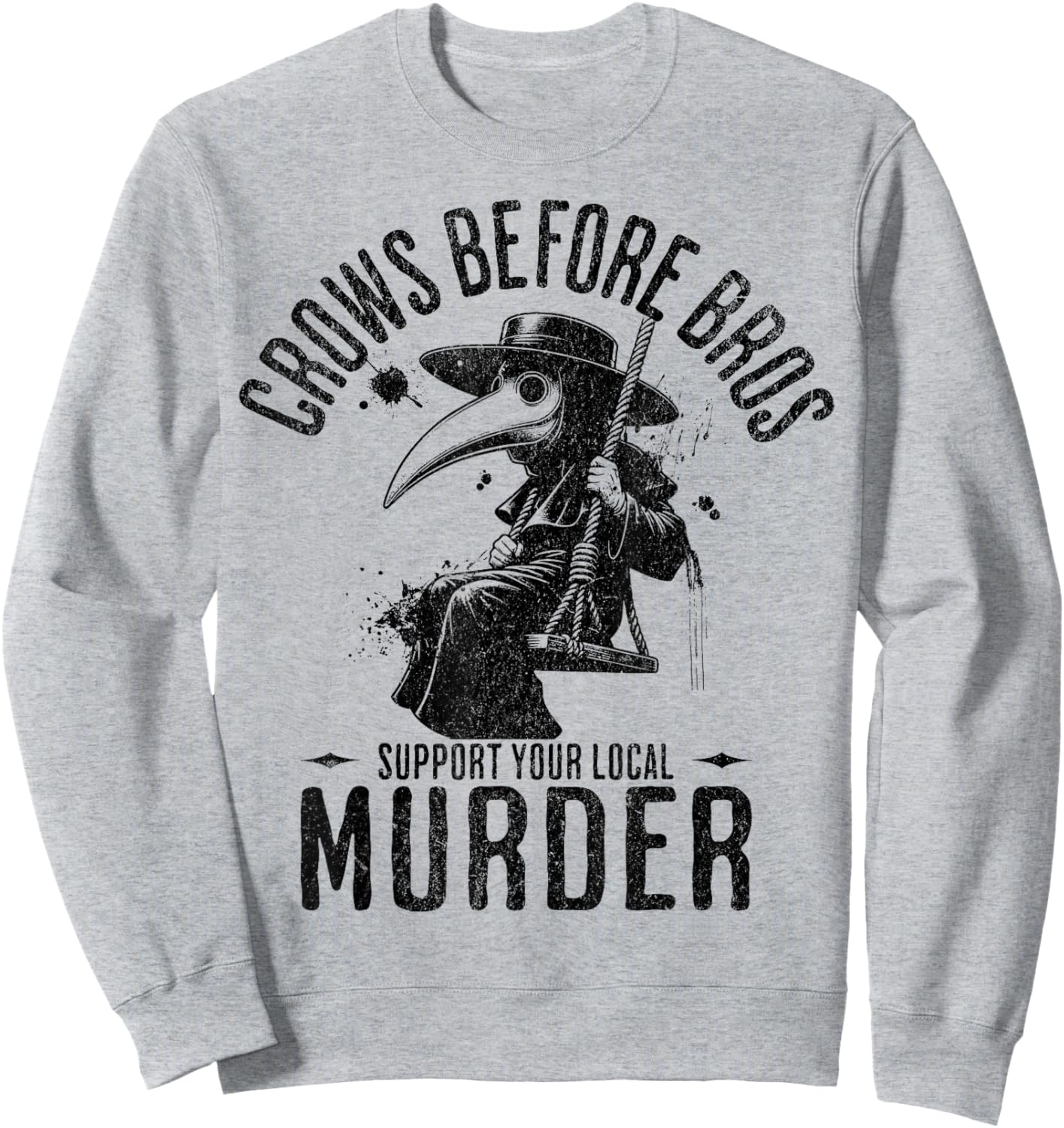 Crows Before Bros, Support Your Local Murder Funny Halloween Sweatshirt - Sweatshirt | Ash