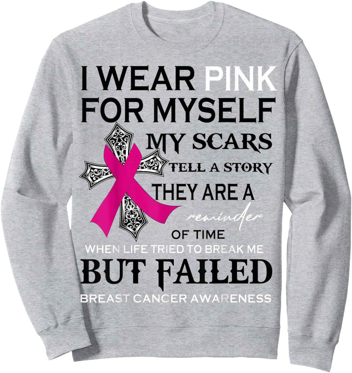 I Wear Pink For Myself My Scars Tell A Story Breast Cancer Sweatshirt - Sweatshirt | Ash