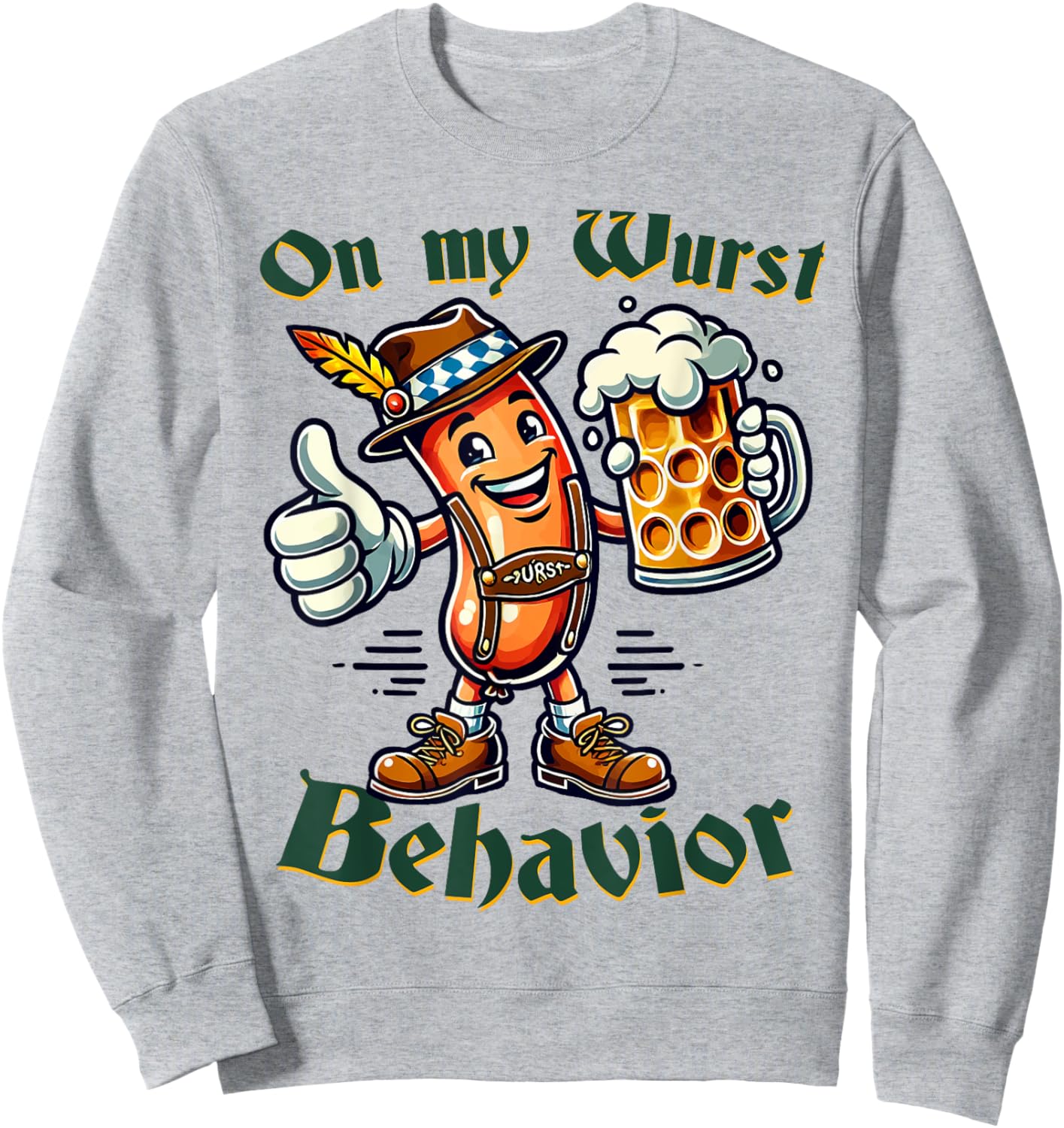 On My Wurst Behavior Funny Oktoberfest Costume Outfit German Sweatshirt - Sweatshirt | Ash