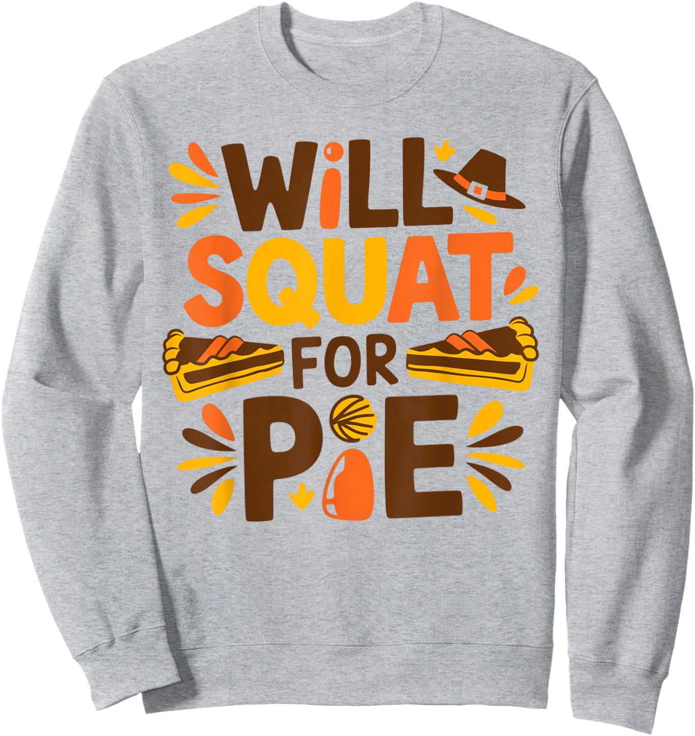 Will Squat for Pie Funny Thanksgiving Workout Sweatshirt - Sweatshirt | Ash