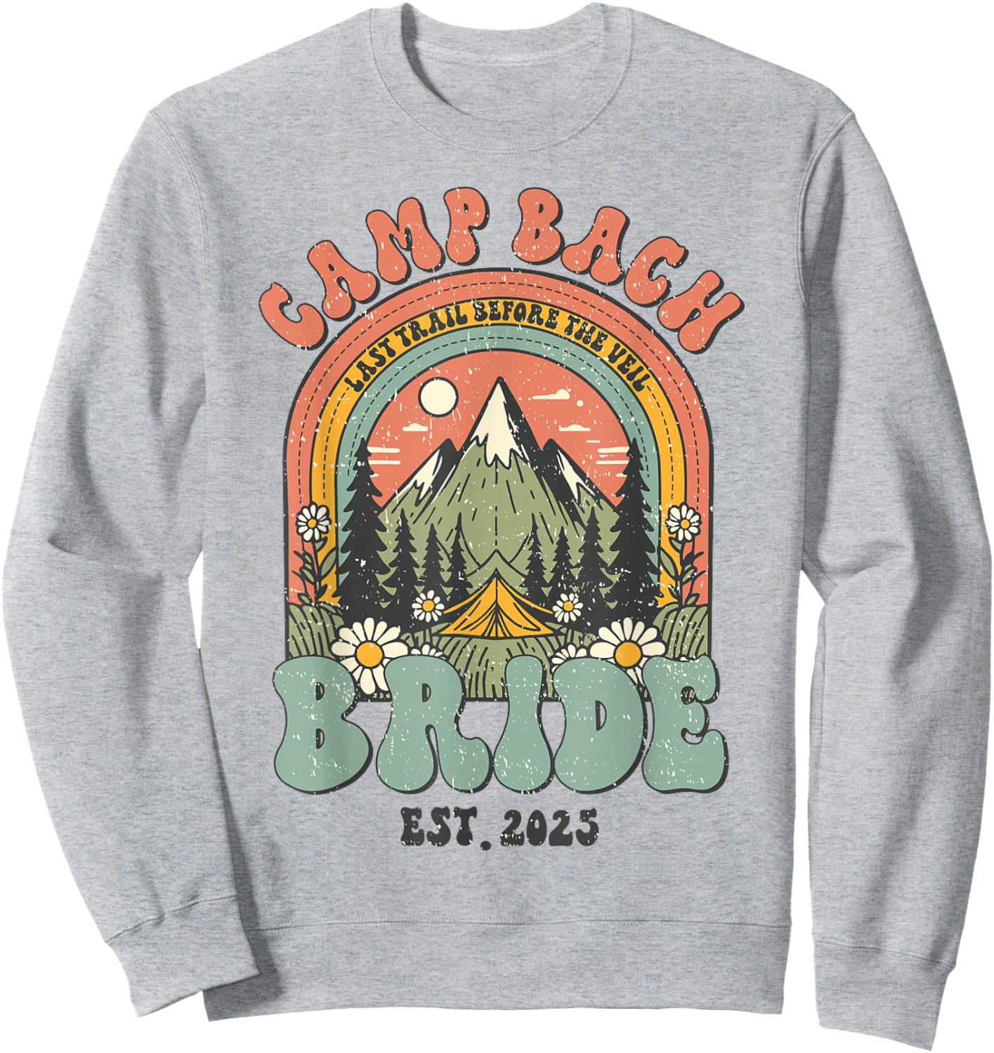 Camp Bach Bride 2025 Retro Camping Bachelorette Party Sweatshirt - Sweatshirt | Ash