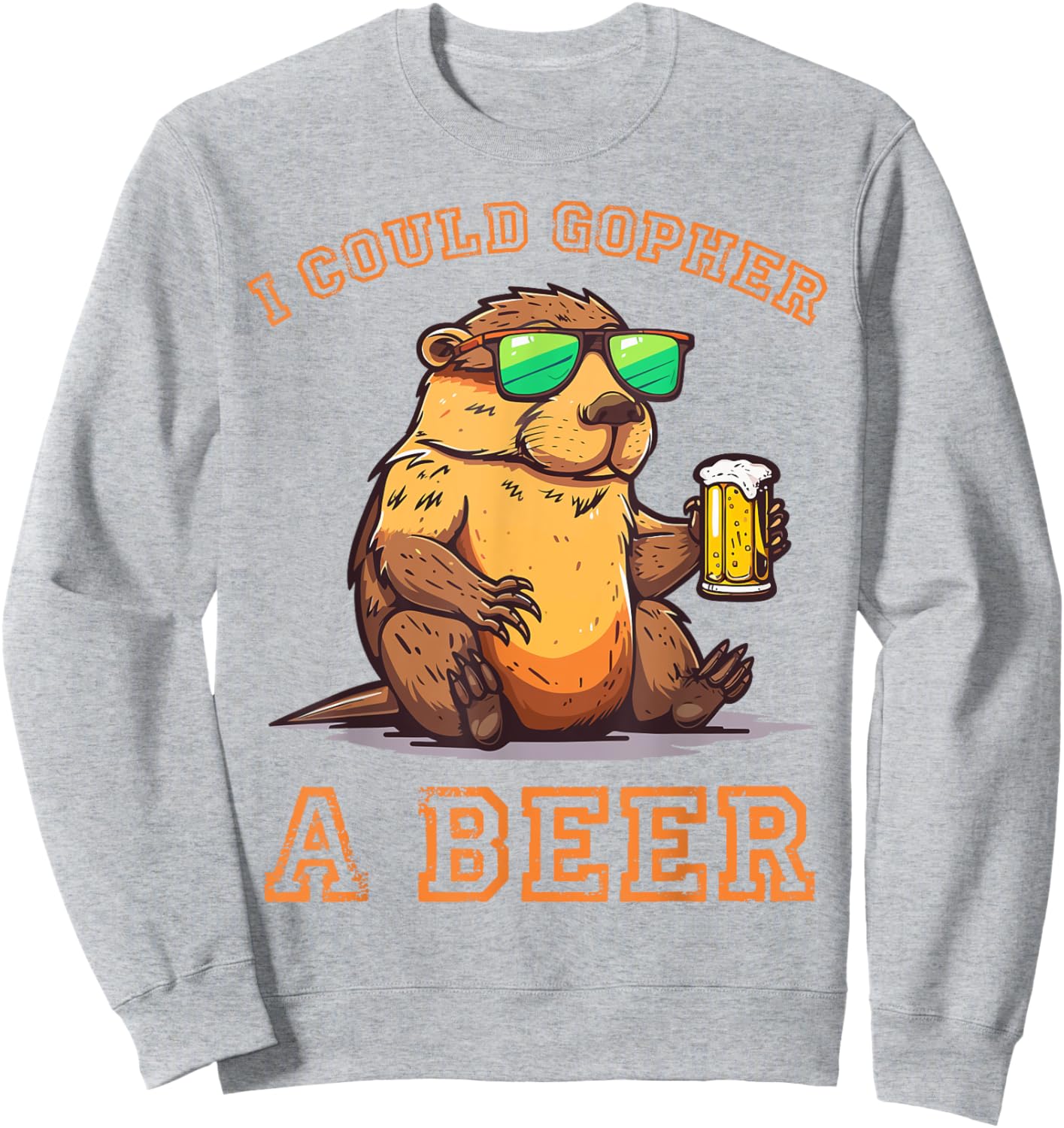 I Could Gopher A Beer Funny Drinking Sweatshirt - Sweatshirt | Ash