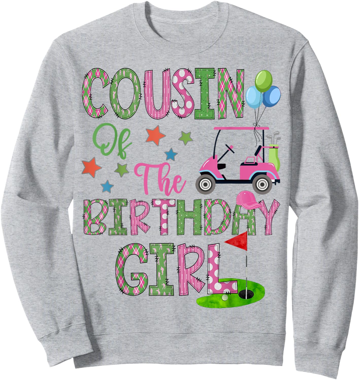 Cousin Of The Birthday Girl Hole In One Golf 1St Bday Sweatshirt - Sweatshirt | Ash