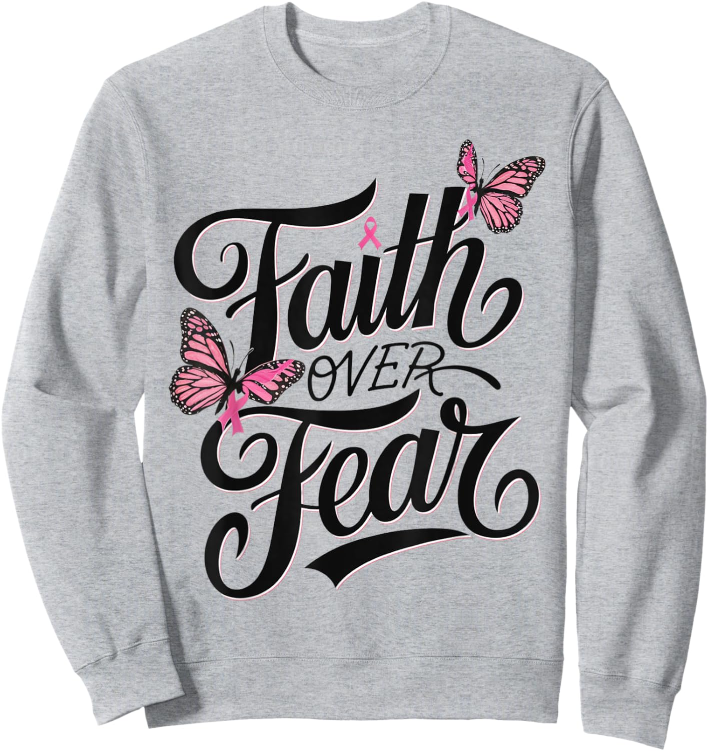 Faith Over Fear Pink Ribbon Breast Cancer Awareness Sweatshirt - Sweatshirt | Ash
