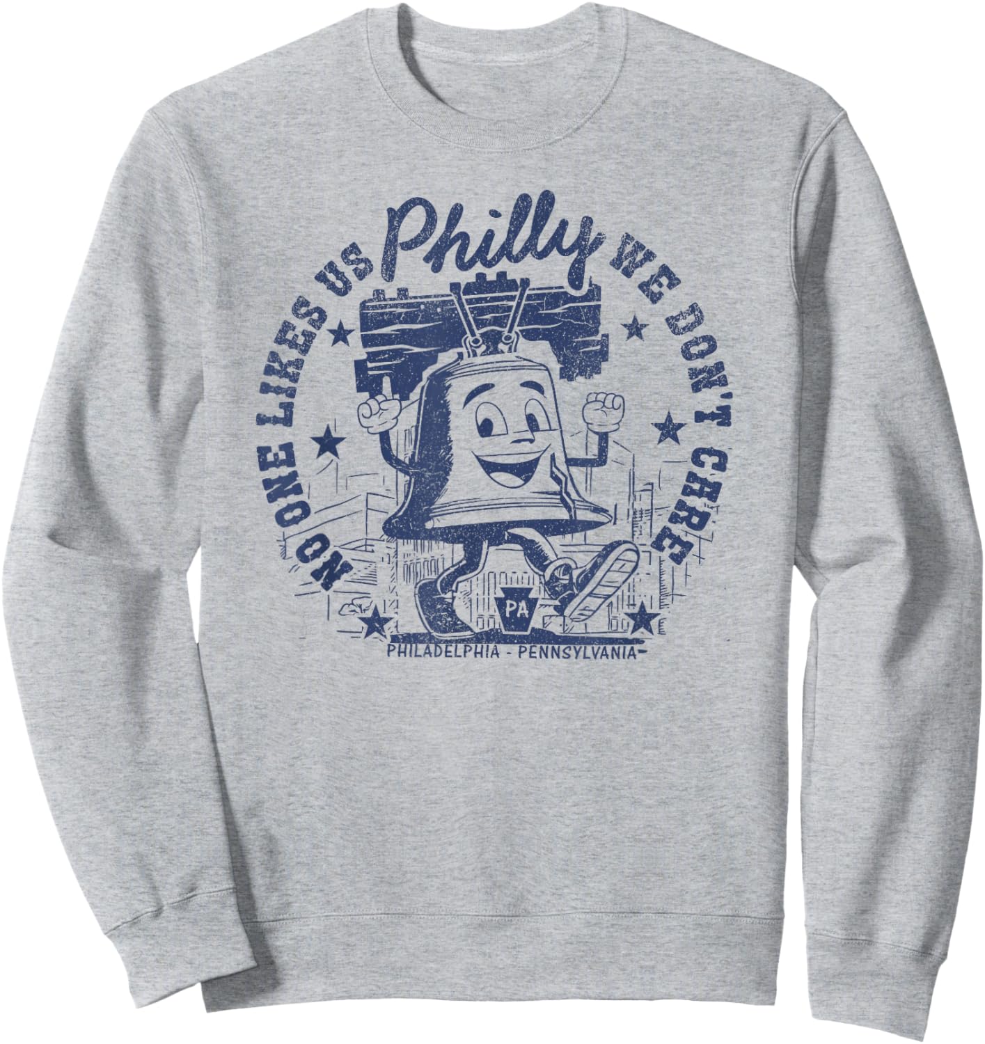 No One Likes Us and We Don't Care Philadelphia Liberty Bell Sweatshirt - Sweatshirt | Ash