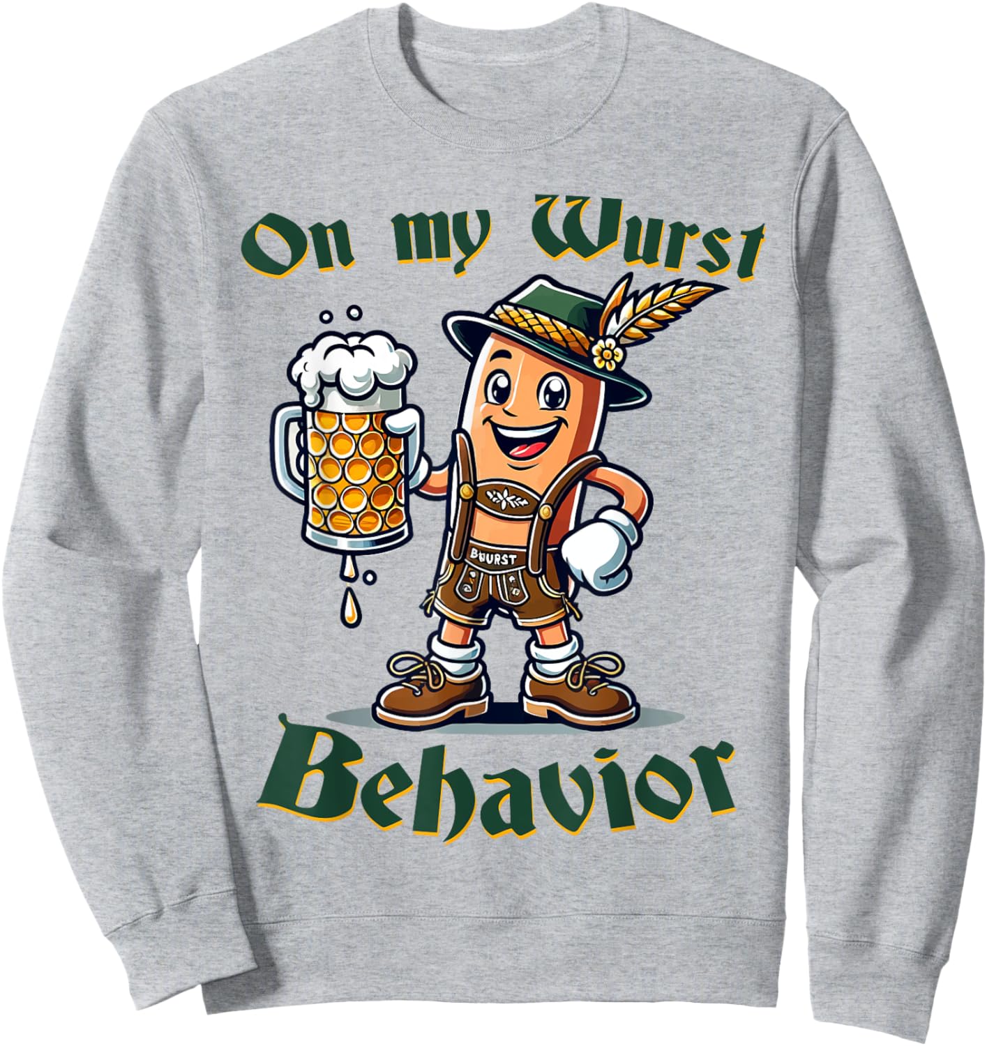 On My Wurst Behavior Funny Oktoberfest Costume Outfit German Sweatshirt - Sweatshirt | Ash