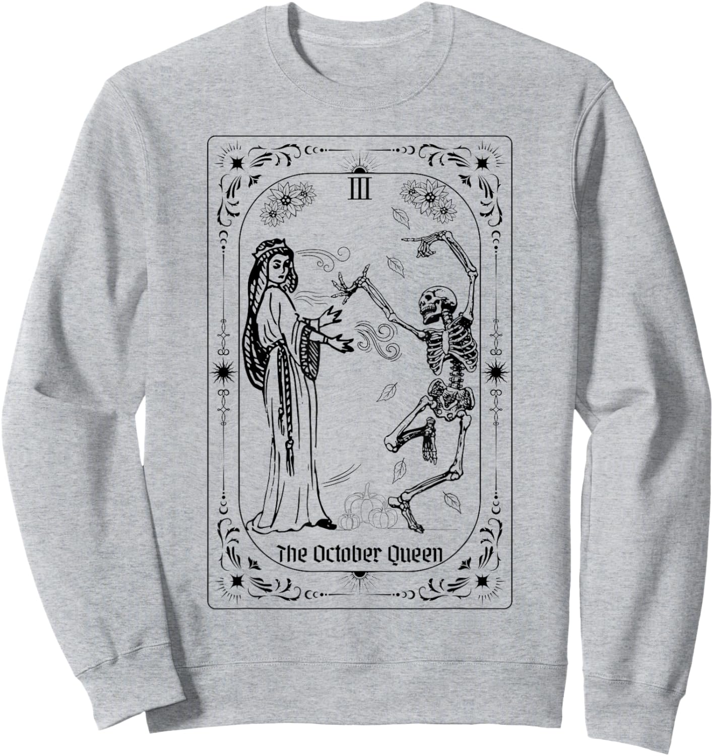 The October Queen Tarot Card Queen and Dancing Skeleton Sweatshirt - Sweatshirt | Ash