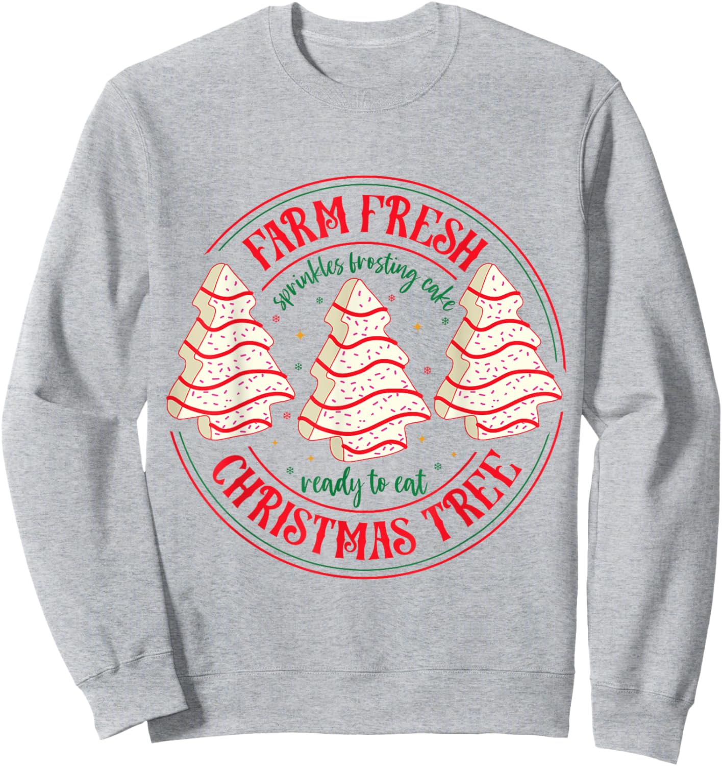 Farm Fresh Christmas Tree Funny Xmas Frosting Cake Debbie Sweatshirt - Sweatshirt | Ash