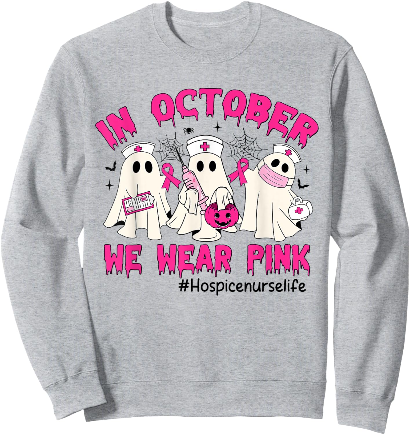 In October We Wear Pink Hospice Nurse Life Breast Cancer Sweatshirt - Sweatshirt | Ash