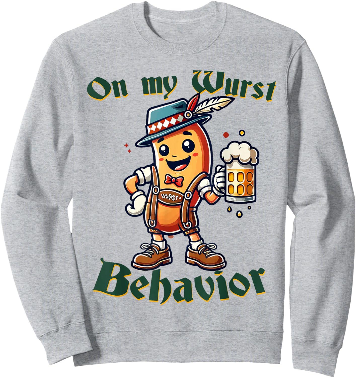 On My Wurst Behavior Funny Oktoberfest Costume Outfit German Sweatshirt - Sweatshirt | Ash
