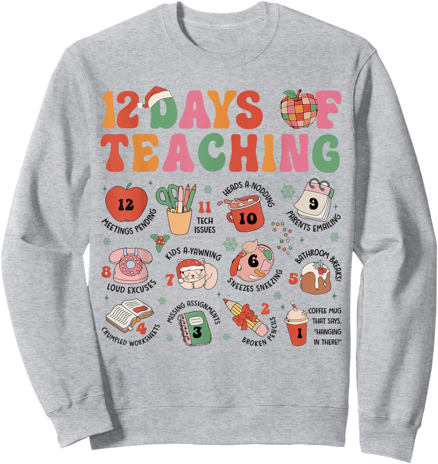 12 Days of Teaching Christmas Teacher Xmas Teacher Holiday Sweatshirt - Sweatshirt | Ash