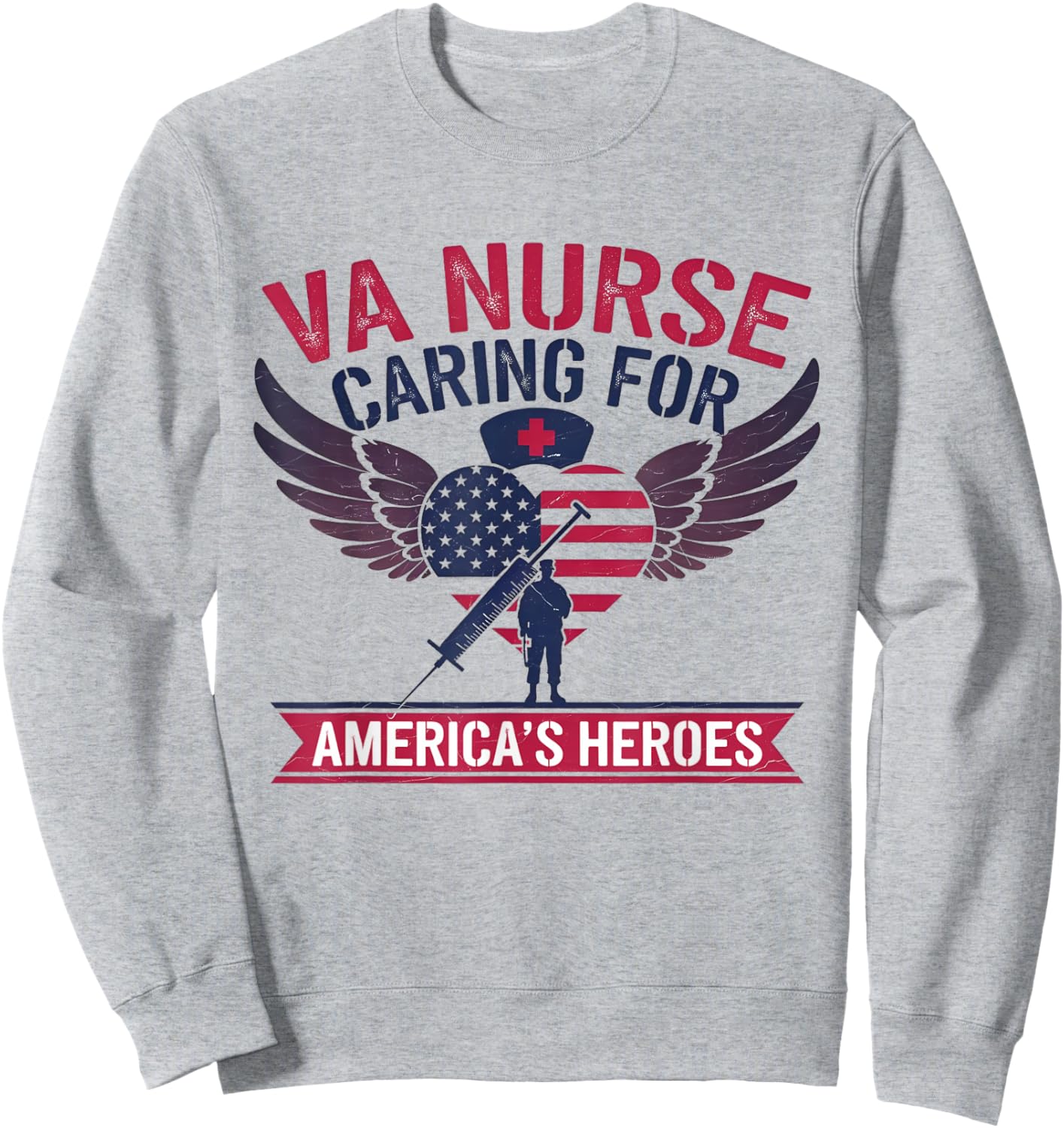 VA Nurse Caring For America's Heroes Sweatshirt - Sweatshirt | Ash
