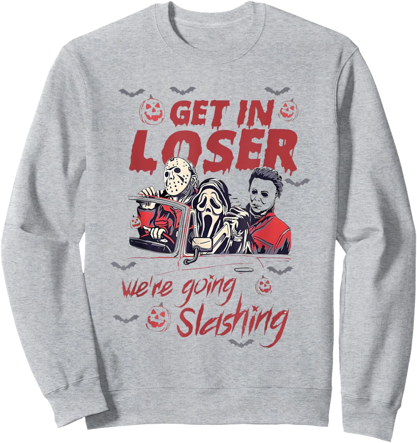 Horror Halloween Character Get In Loser We're Going Slashing Sweatshirt - Sweatshirt | Ash