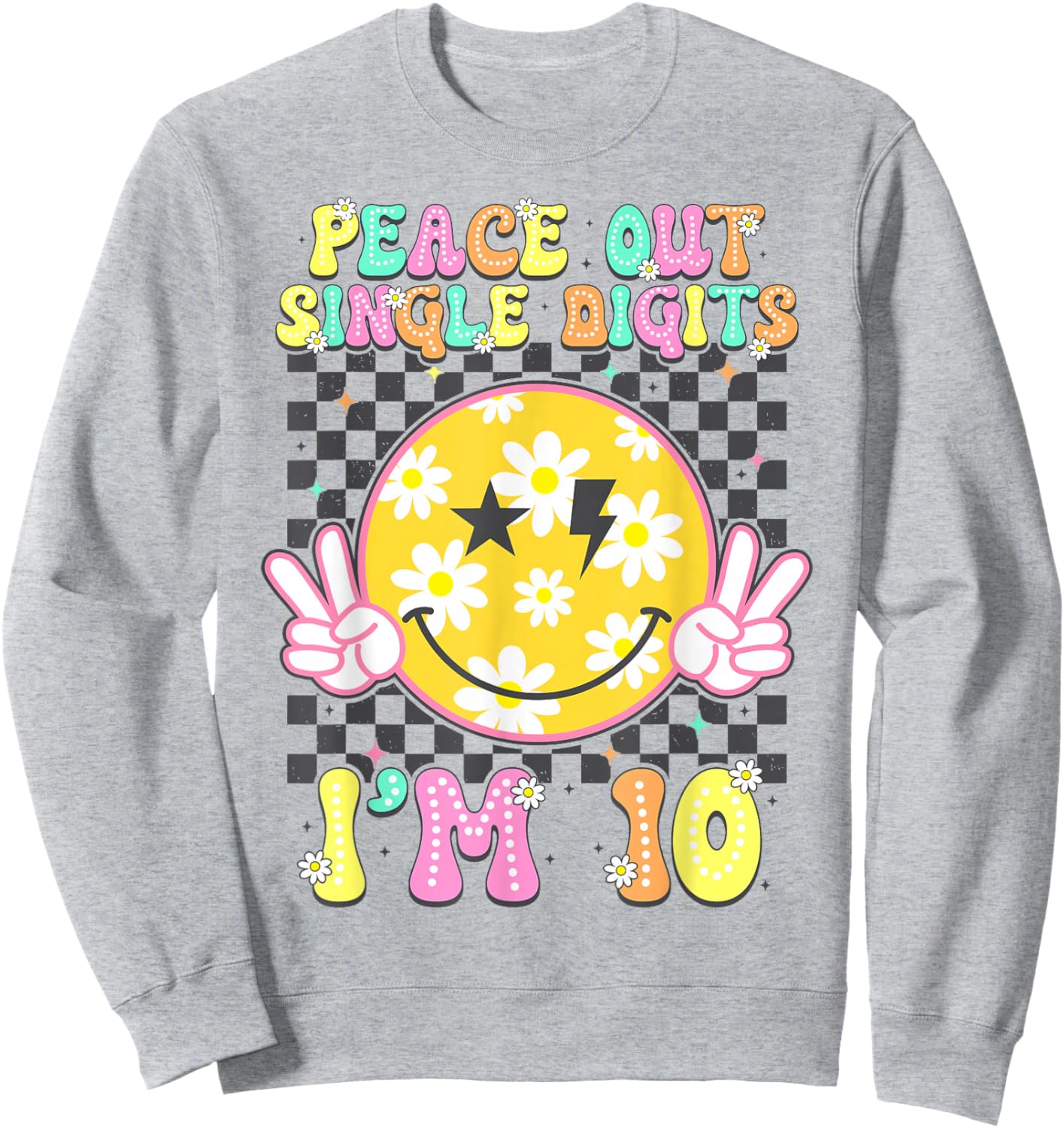 Peace Single Digits I'm 10 Smile Face for Birthday Girls Sweatshirt - Sweatshirt | Ash