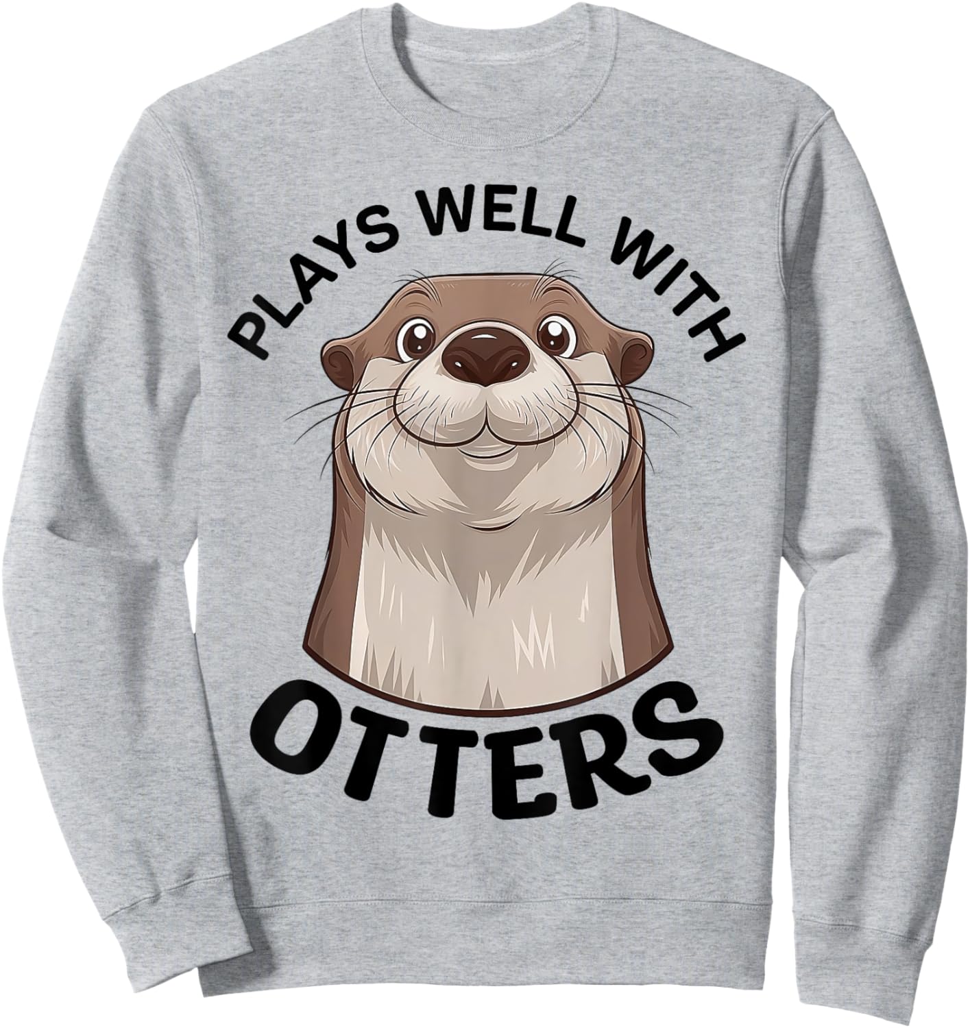 Plays Well With Otters Cute Animal Sea Otter Pun Sweatshirt - Sweatshirt | Ash