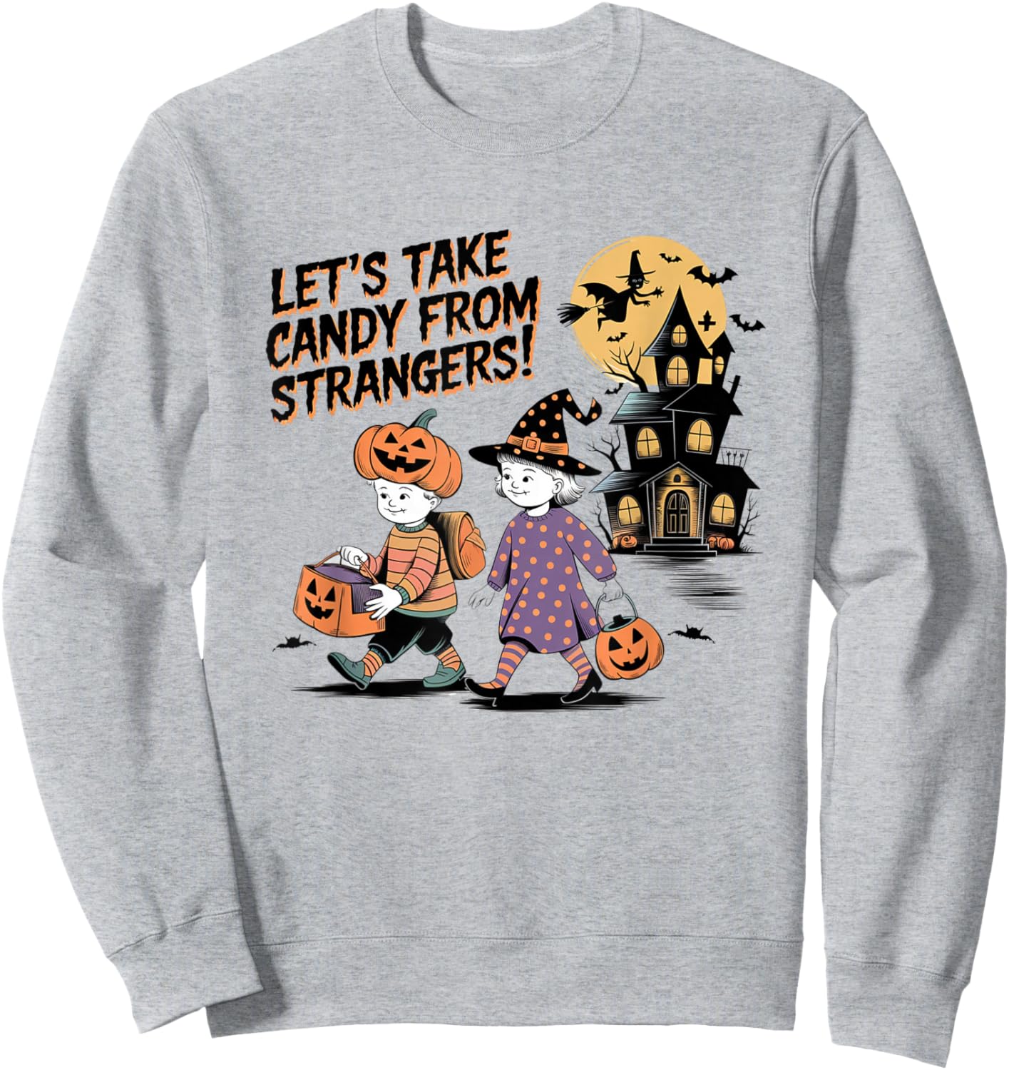 Let's Take Candy from Strangers Sweatshirt - Sweatshirt | Ash