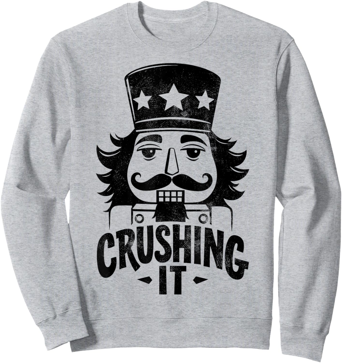 Crushing It Nutcracker Funny Christmas Xmas Party Sweatshirt - Sweatshirt | Ash