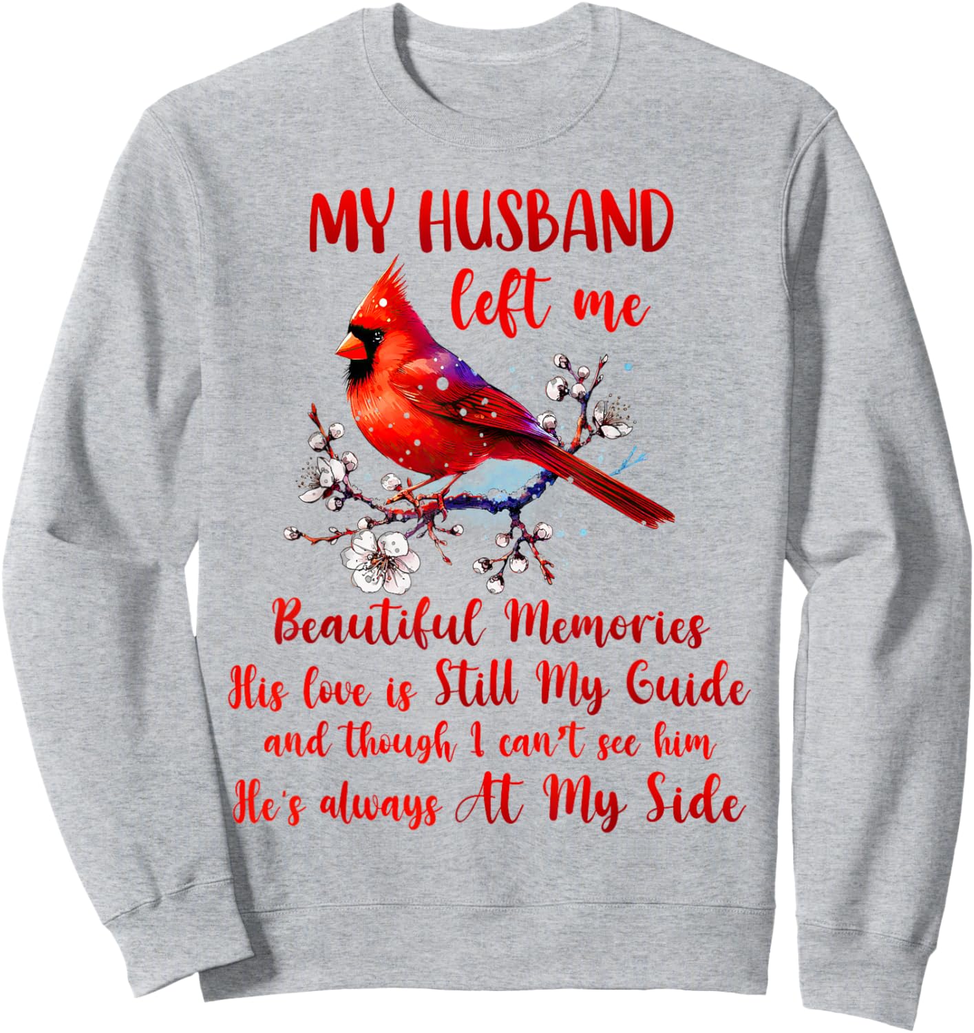 Husband Memorial My Husband Left Me Beautiful Memories Sweatshirt - Sweatshirt | Ash