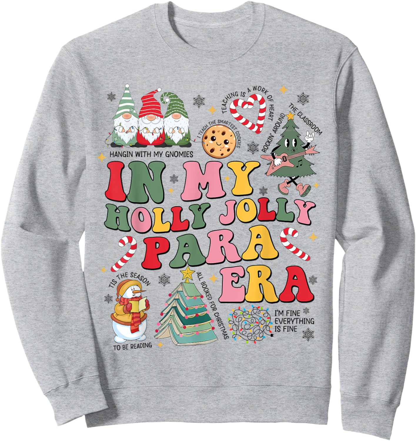 In My Holly Xmas Jolly Paraprofessional Era Christmas Vibes Sweatshirt - Sweatshirt | Ash