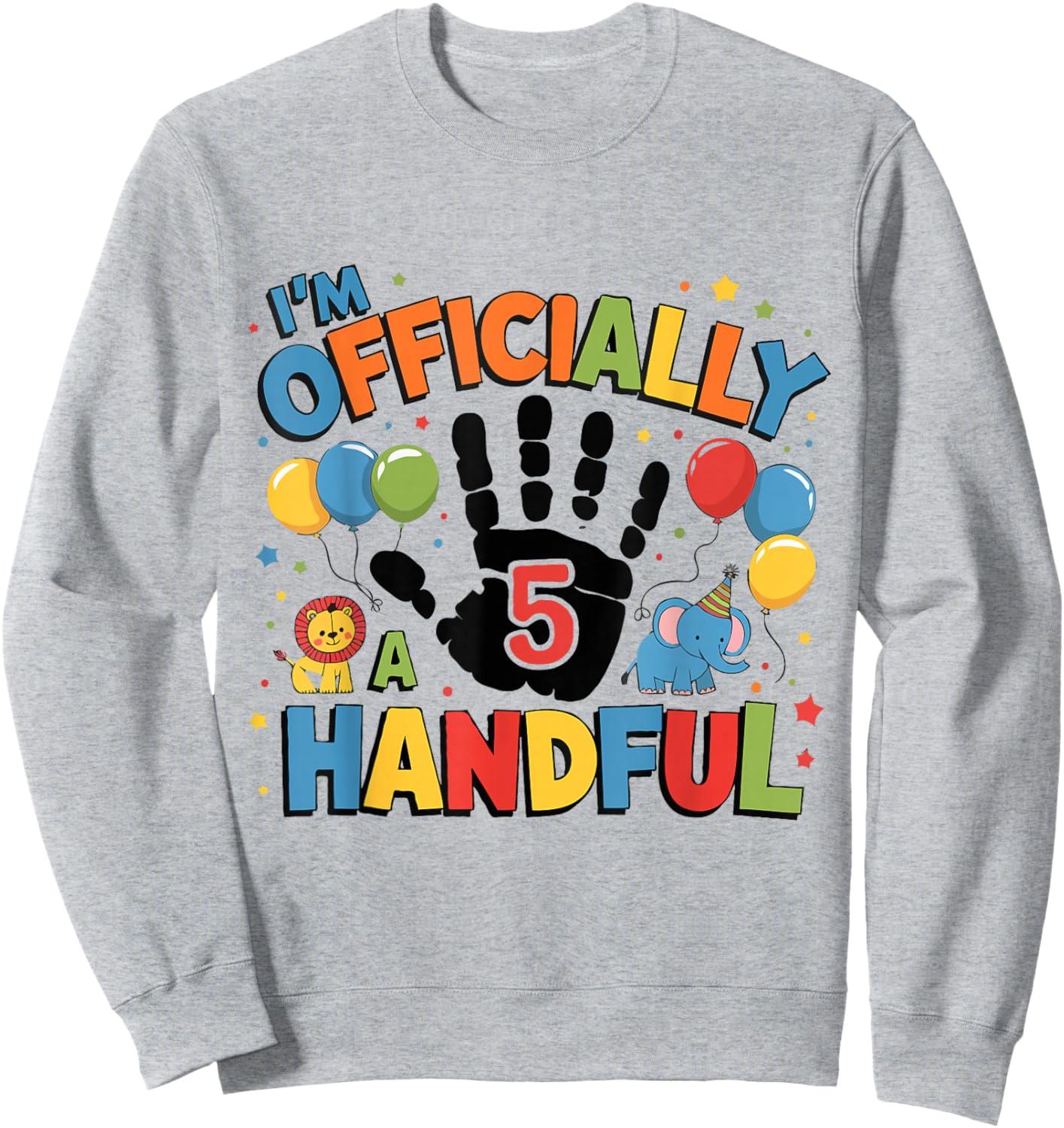 I’m Officially Handful 5th Birthday Boys 5 Year Old 5th Bday Sweatshirt - Sweatshirt | Ash