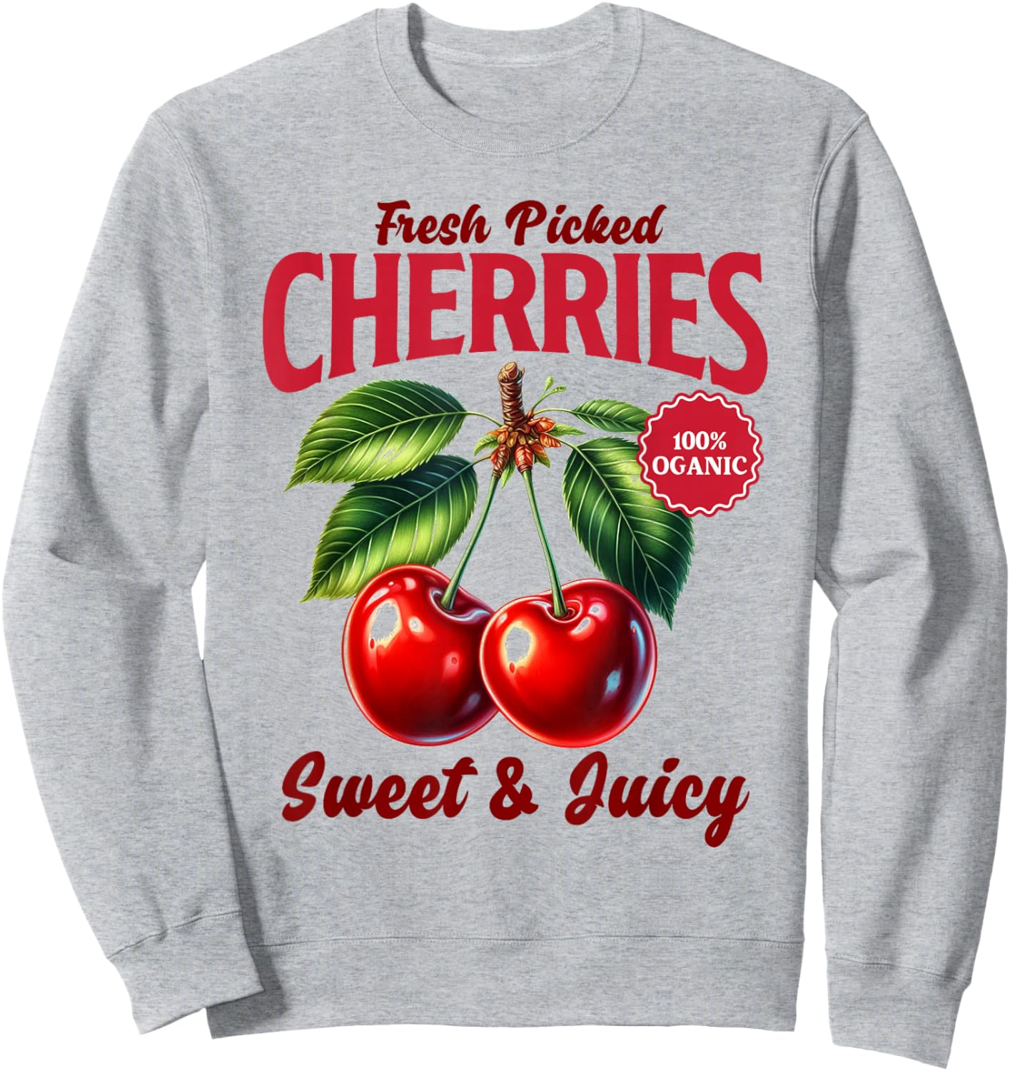 Cherry Farmer's Market Fresh Picked Cherries Cherry Lover Sweatshirt - Sweatshirt | Ash