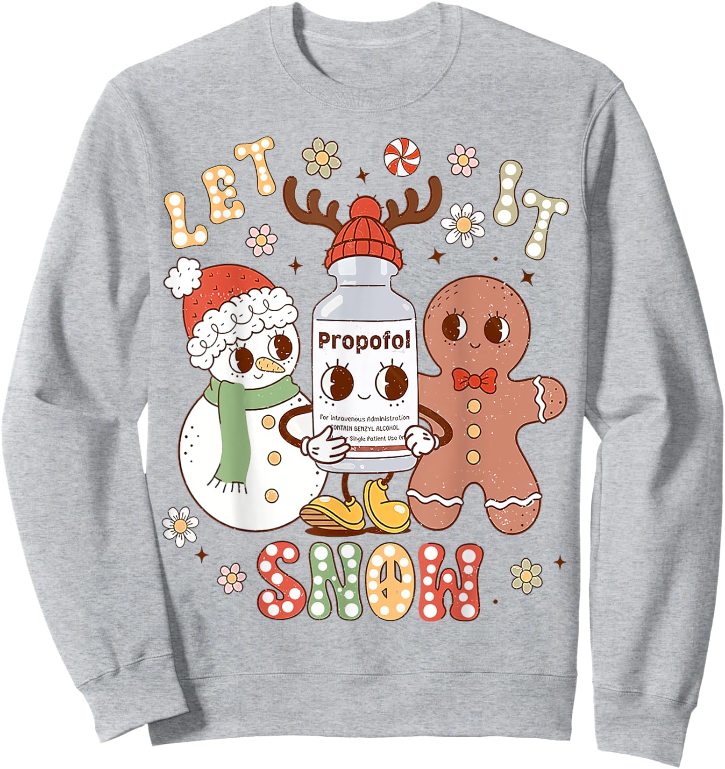 Christmas ICU Nurse, Let It Xmas Snow Propofol Christmas Sweatshirt - Sweatshirt | Ash