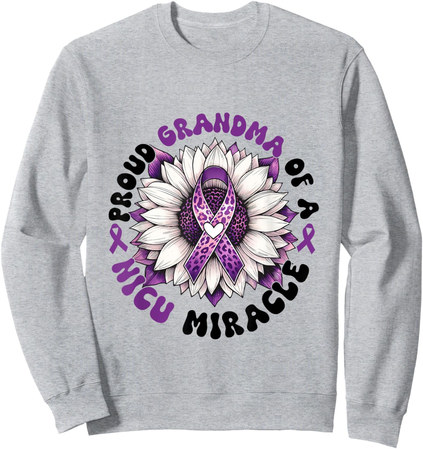 Proud Grandma Of A NICU Miracle Sunflower Prematurity Month Sweatshirt - Sweatshirt | Ash