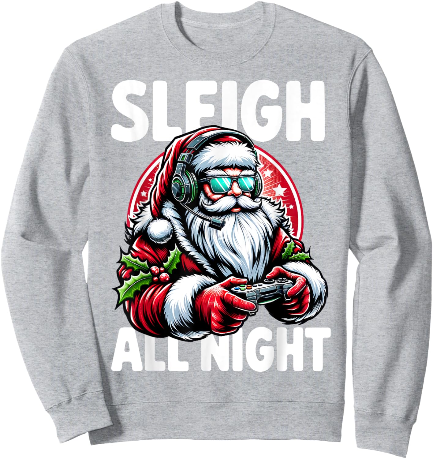 Christmas Gamer Boys Sleigh All Night Video Game Santa Xmas Sweatshirt - Sweatshirt | Ash