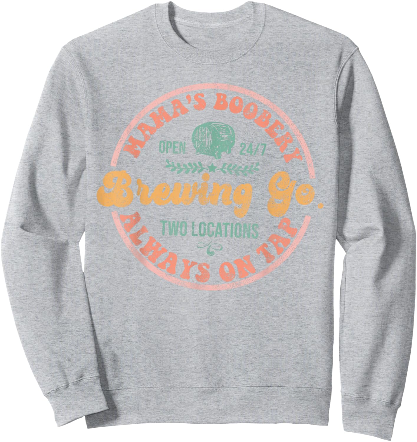 Mamas Boobery Breastfeeding Funny New Mom by Always on Tap Sweatshirt - Sweatshirt | Ash