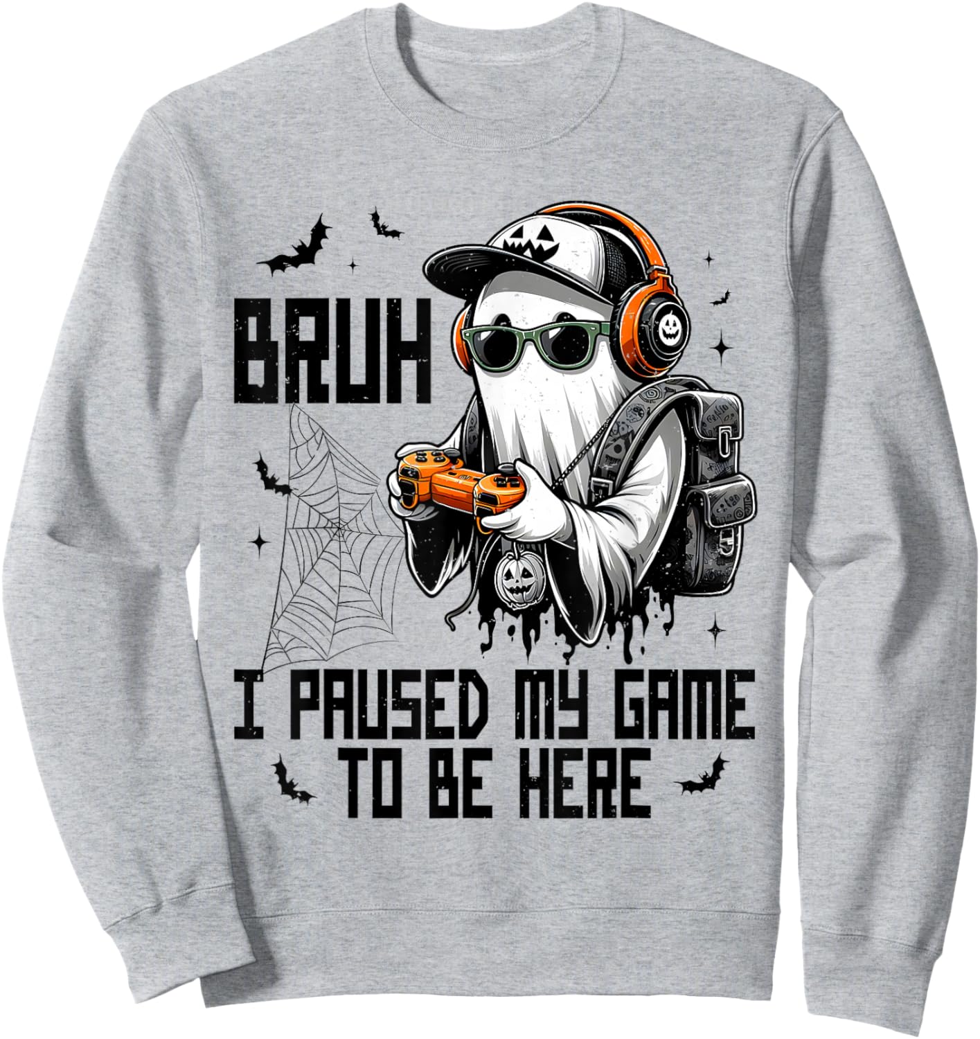 Bruh I Paused My Game To Be Here Funny Gaming Halloween Sweatshirt - Sweatshirt | Ash