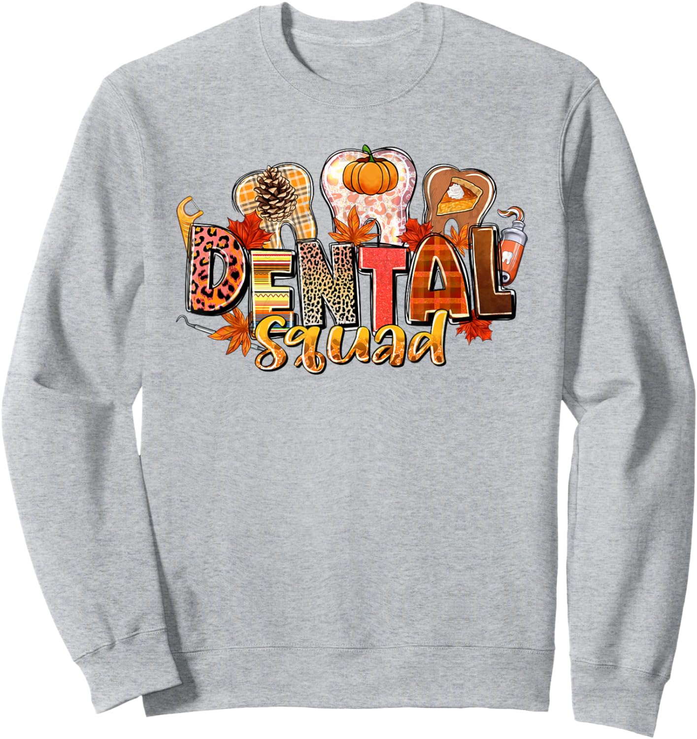 Funny Dental Squad Teeth Dentist Autumn Fall Thanksgiving Sweatshirt - Sweatshirt | Ash