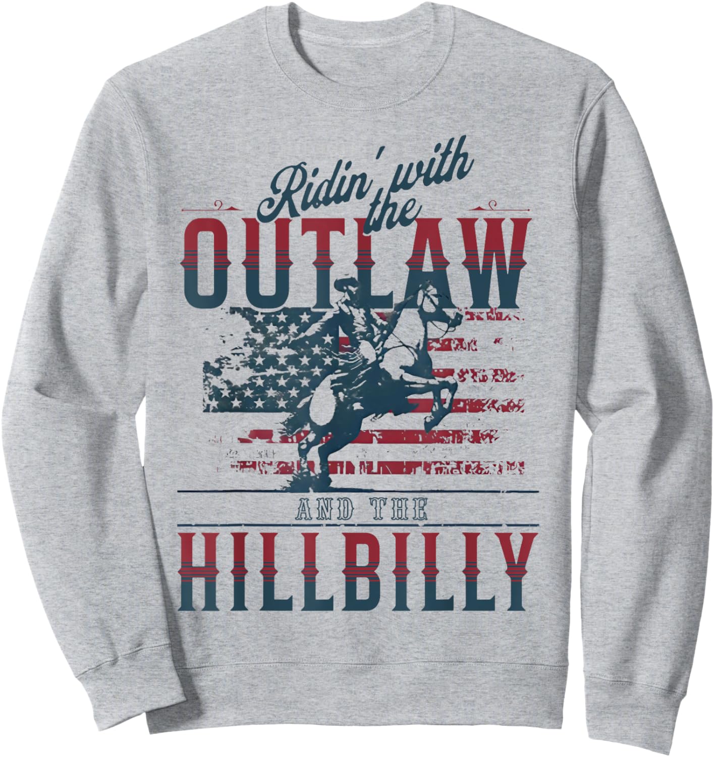 Cowboys Ridin with The Outlaw and The Hillbilly Sweatshirt - Sweatshirt | Ash