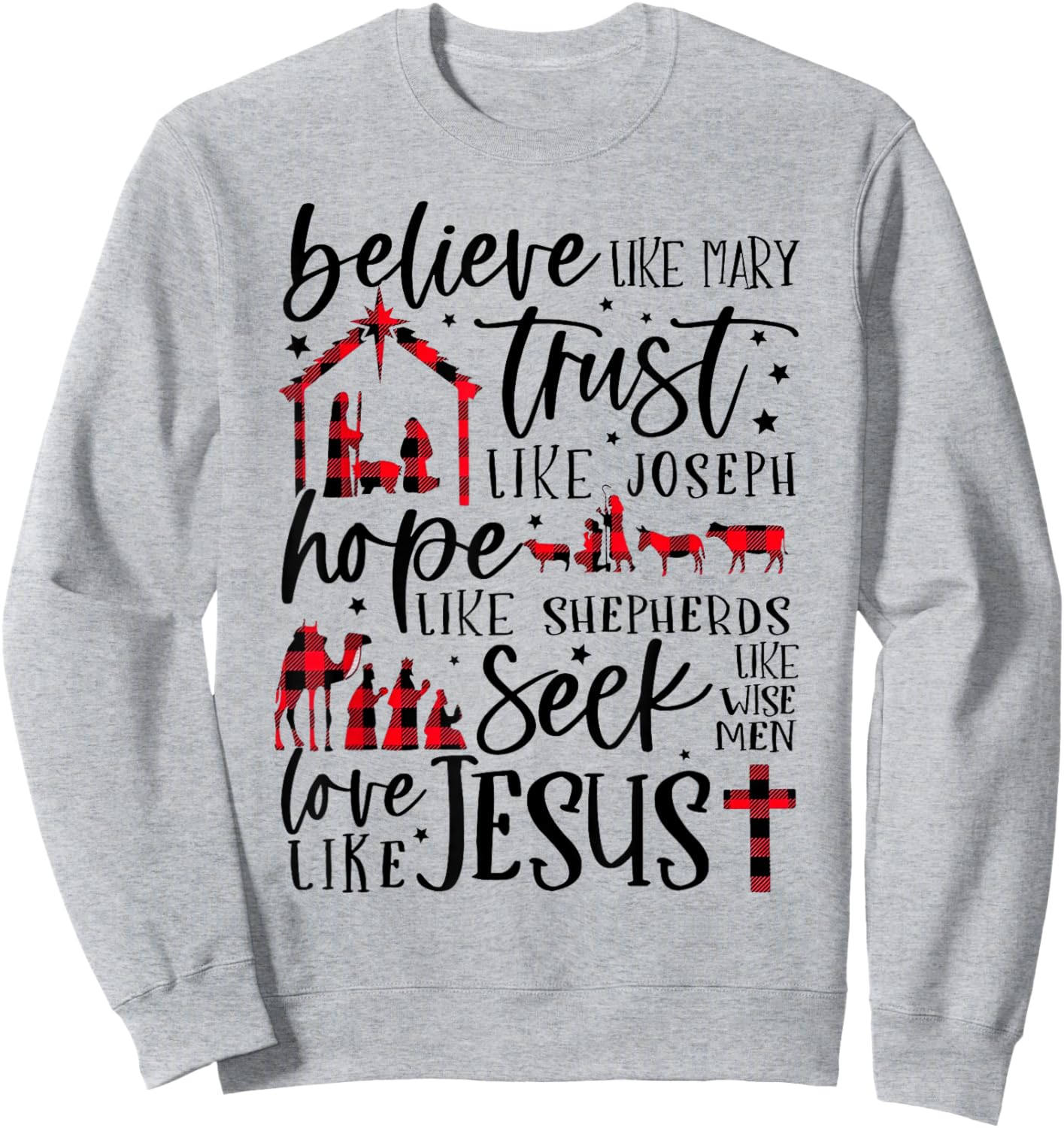 Believe Like Mary Trust Like Joseph Hope Like Shepherds Seek Sweatshirt - Sweatshirt | Ash