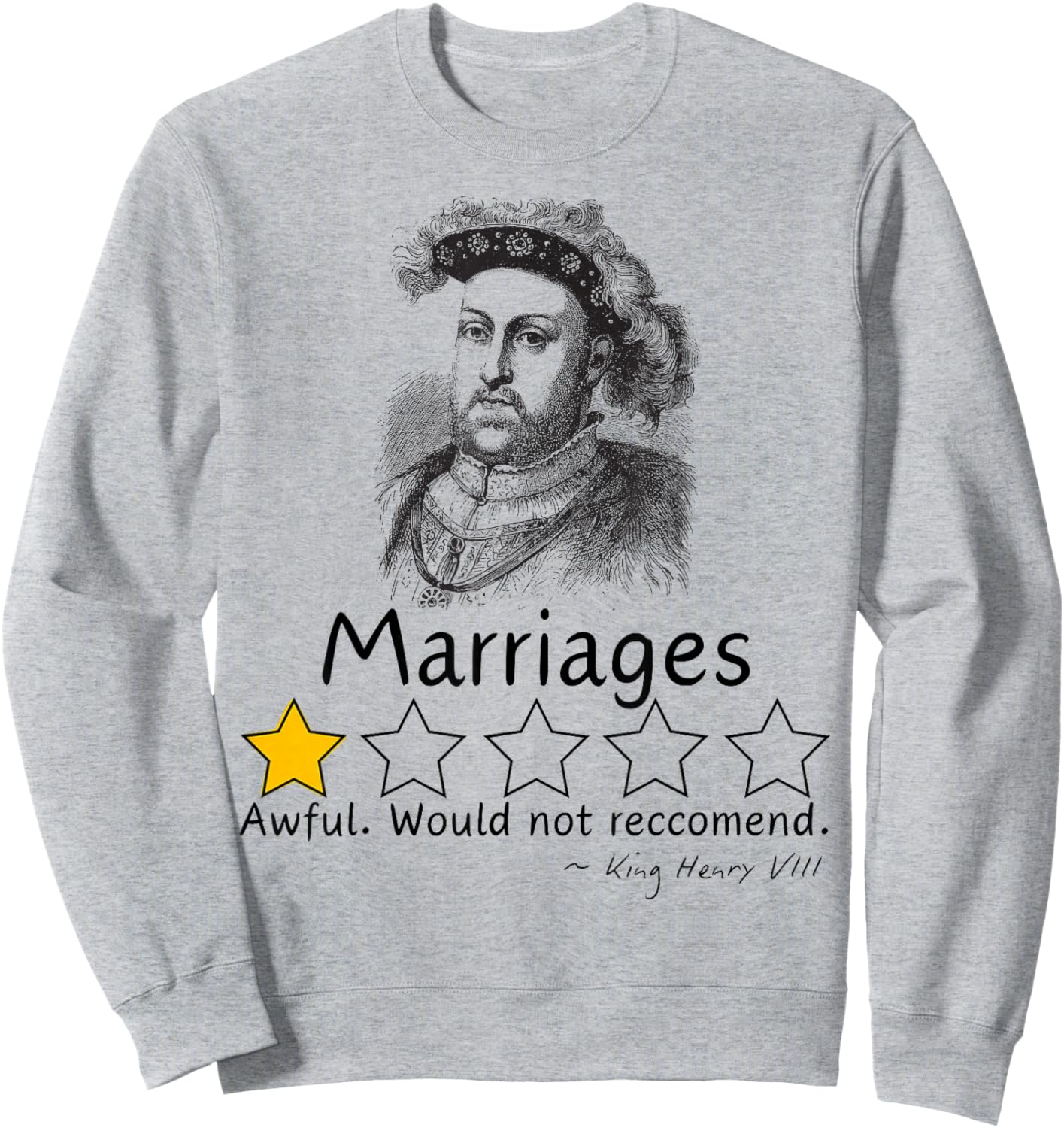 King Henry VIII Shirt King of England Tudor History Sweatshirt - Sweatshirt | Ash