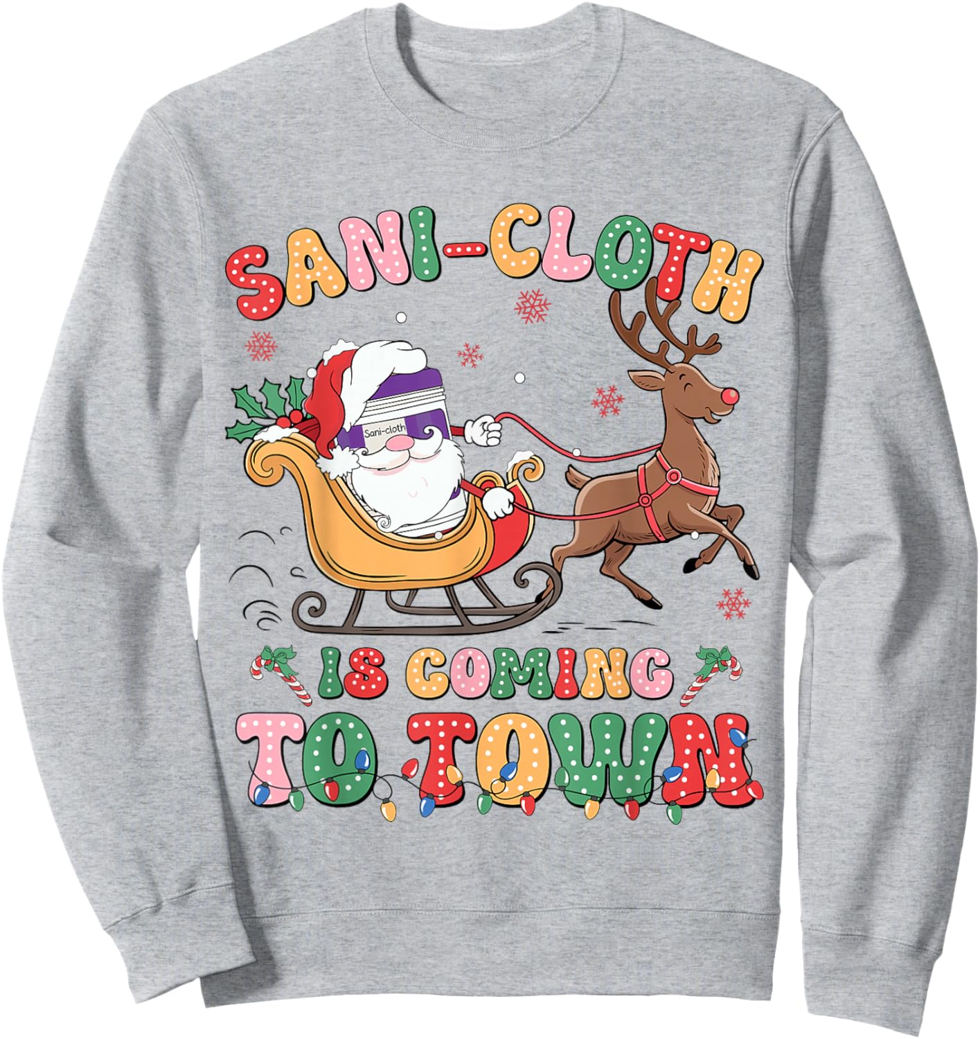 Sani Groovy Cloth Is Coming To Town Funny Nurse RN Christmas Sweatshirt - Sweatshirt | Ash