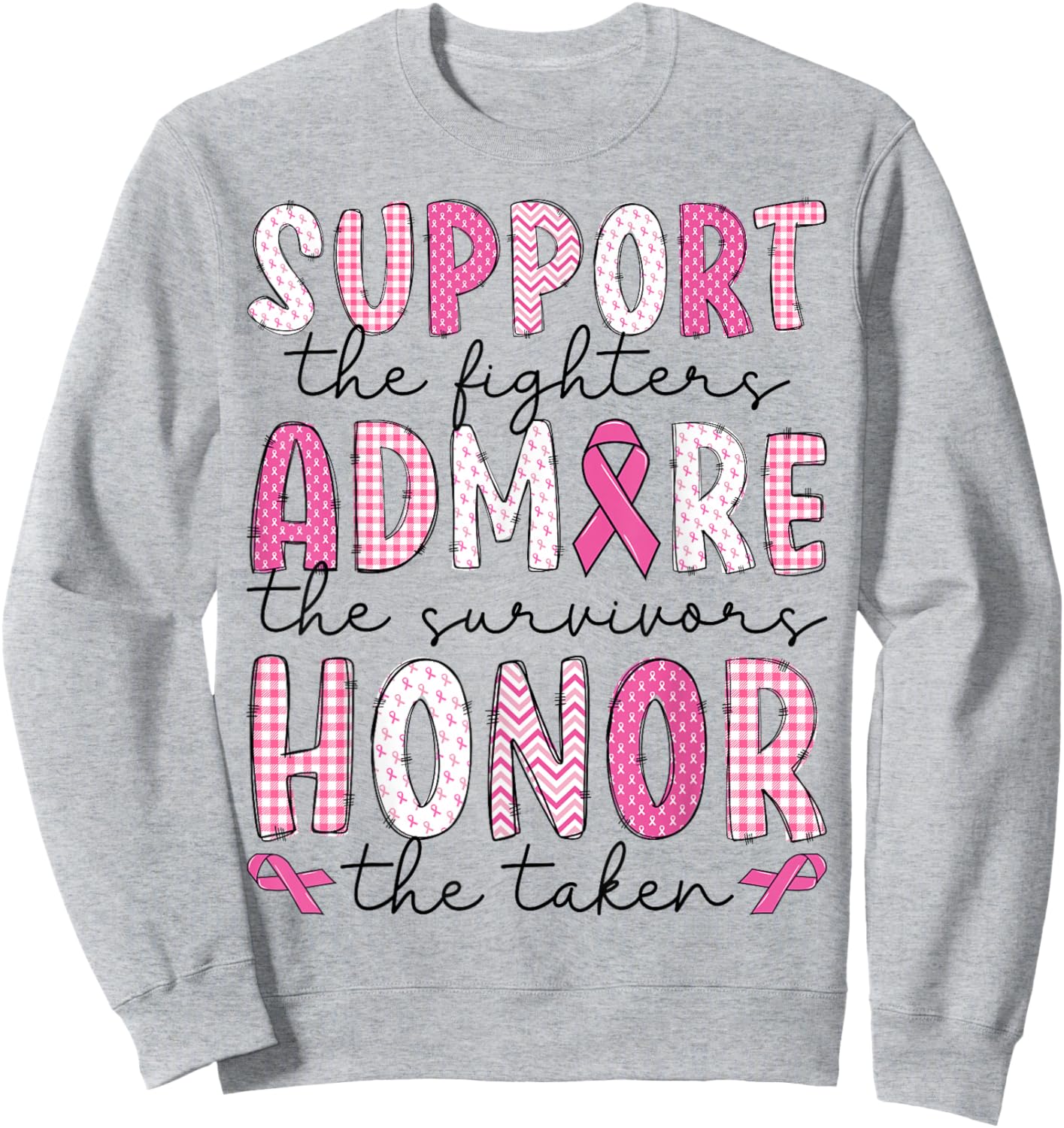 Support Admire Honor Breast Cancer Awareness Warrior Ribbon Sweatshirt - Sweatshirt | Ash