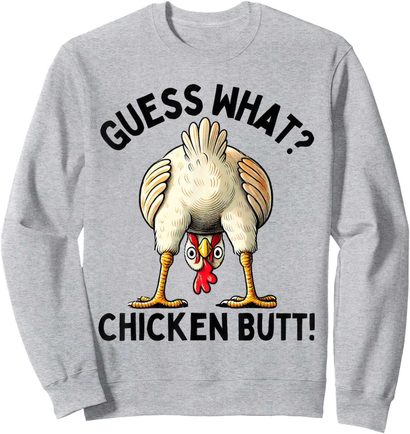 Guess What Chicken Butt Chicken Lover Funny Chicken Meme Sweatshirt - Sweatshirt | Ash