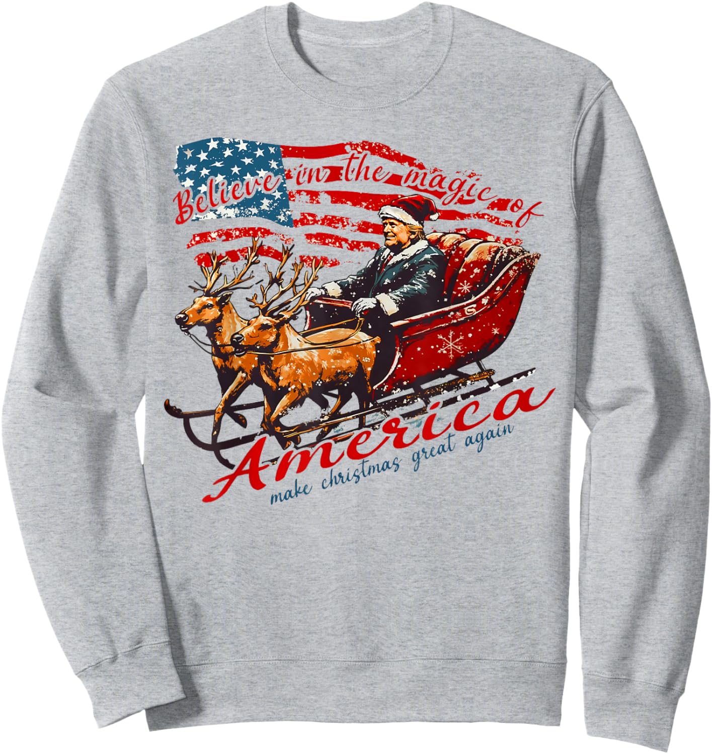 Believe America Make Christmas Great Again Xmas Trump Santa Sweatshirt - Sweatshirt | Ash