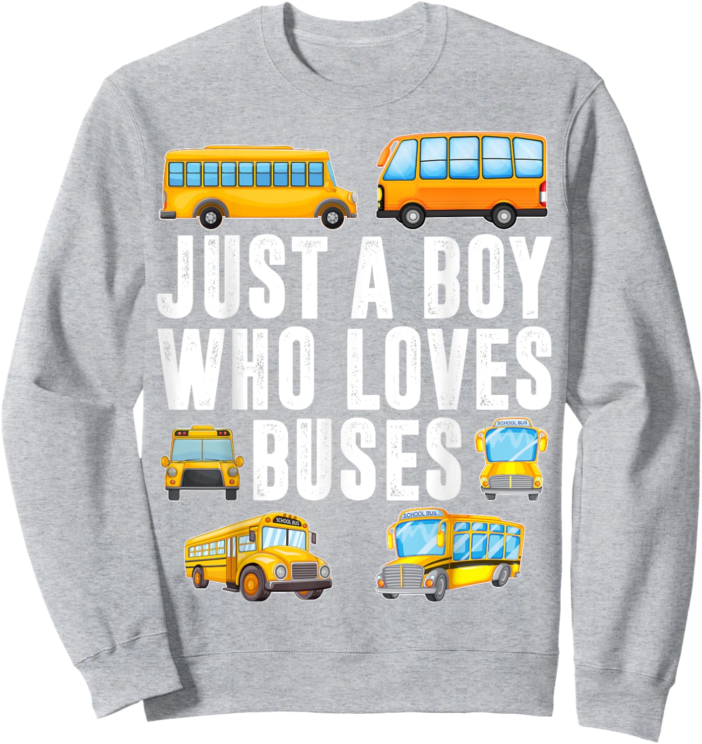 Kids Toddler Just A Boy Who Loves Buses Boys Men School Bus Sweatshirt - Sweatshirt | Ash