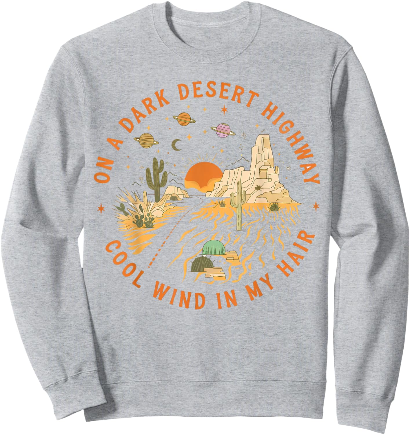 On A Dark Desert Highway Adventure Travel Hiking Camping Sweatshirt - Sweatshirt | Ash