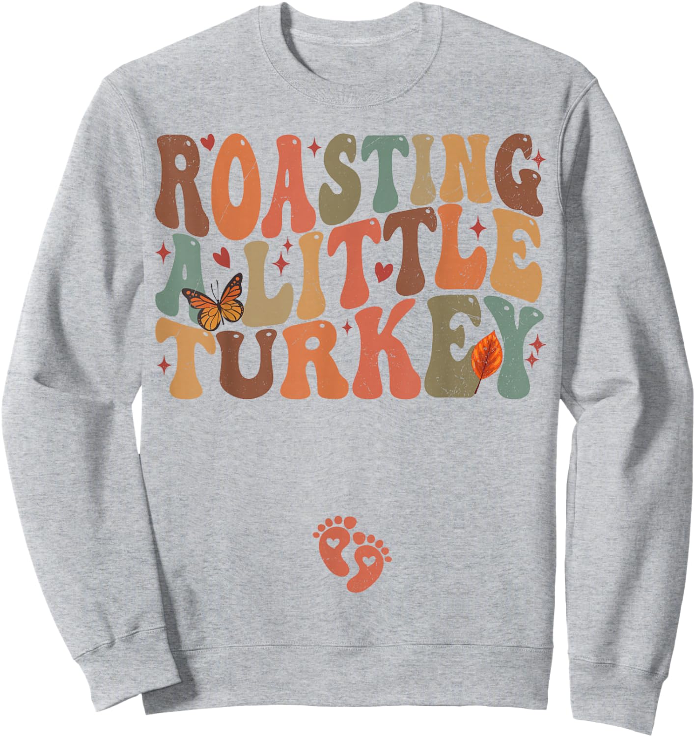 Roasting a Little Turkey Disstressed Thanksgiving Pregnancy Sweatshirt - Sweatshirt | Ash