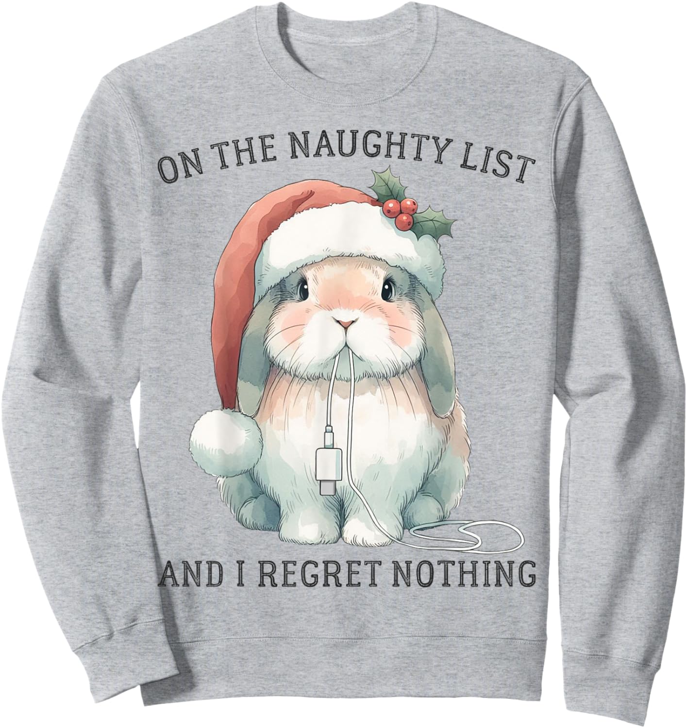 On The Naughty List And I Regret Nothing Rabbit Christmas Sweatshirt - Sweatshirt | Ash